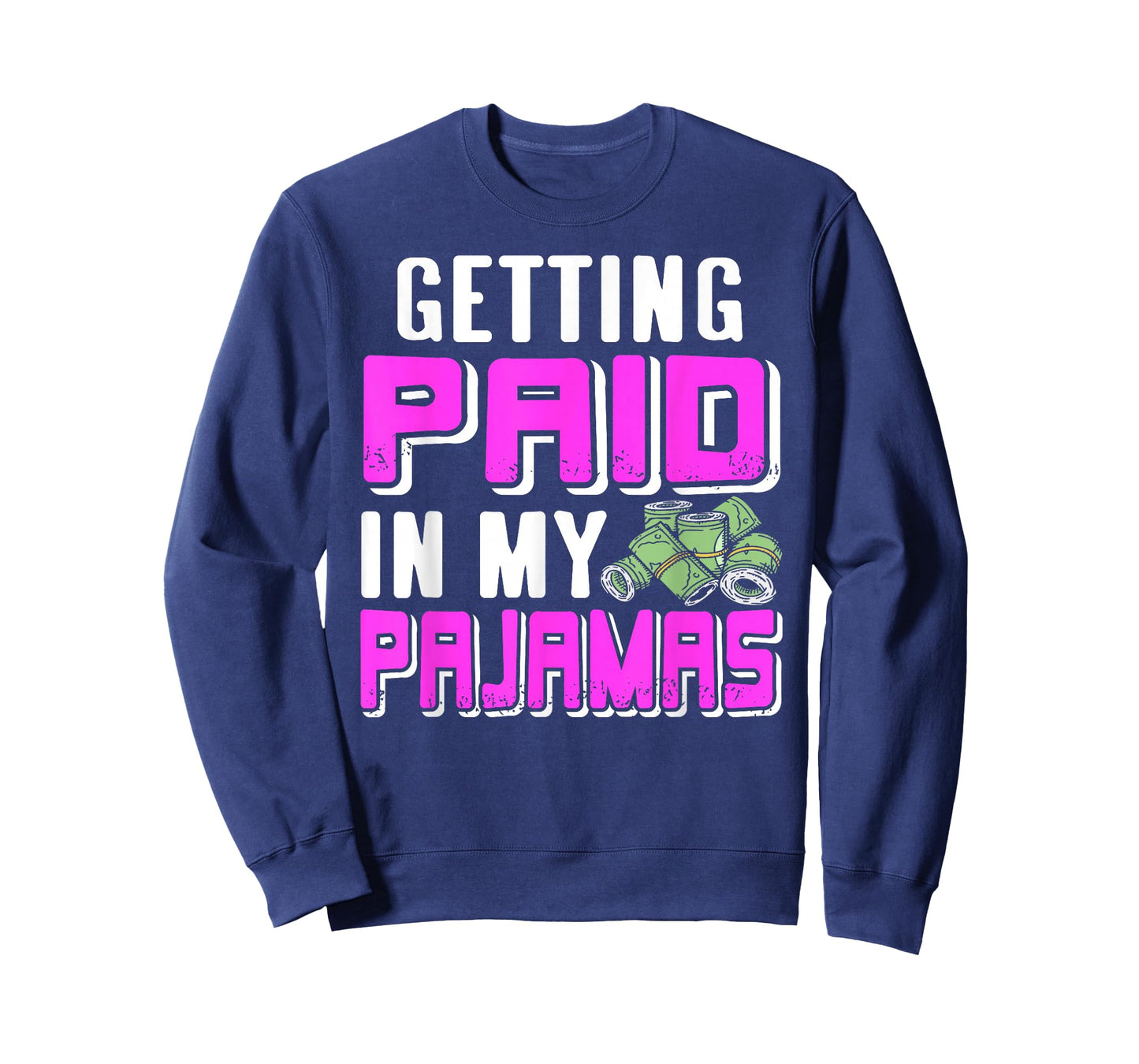 Getting Paid in My Pajamas Work from Home Humor T-Shirt