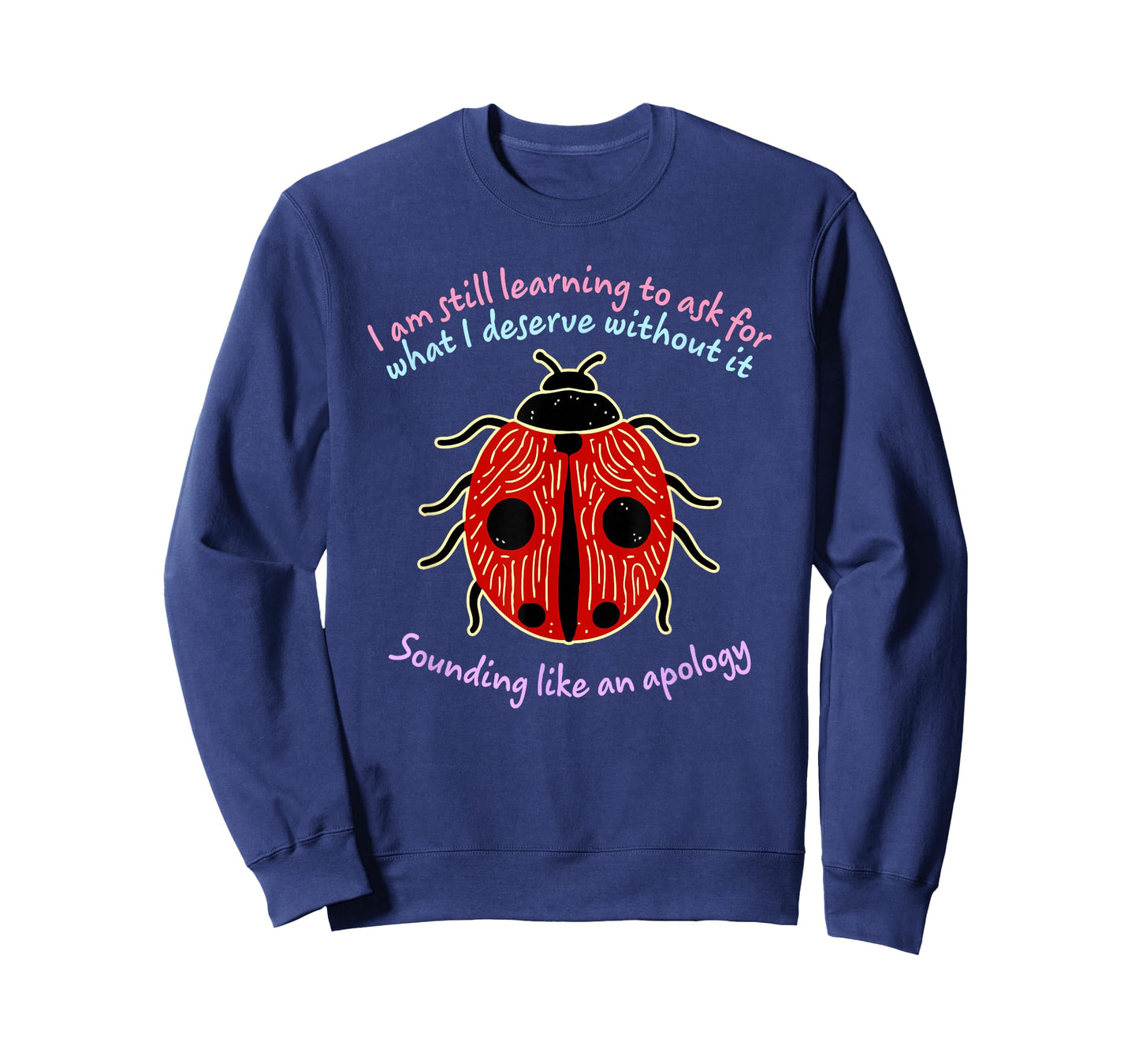 I Am Still Learning to Ask for T-Shirt