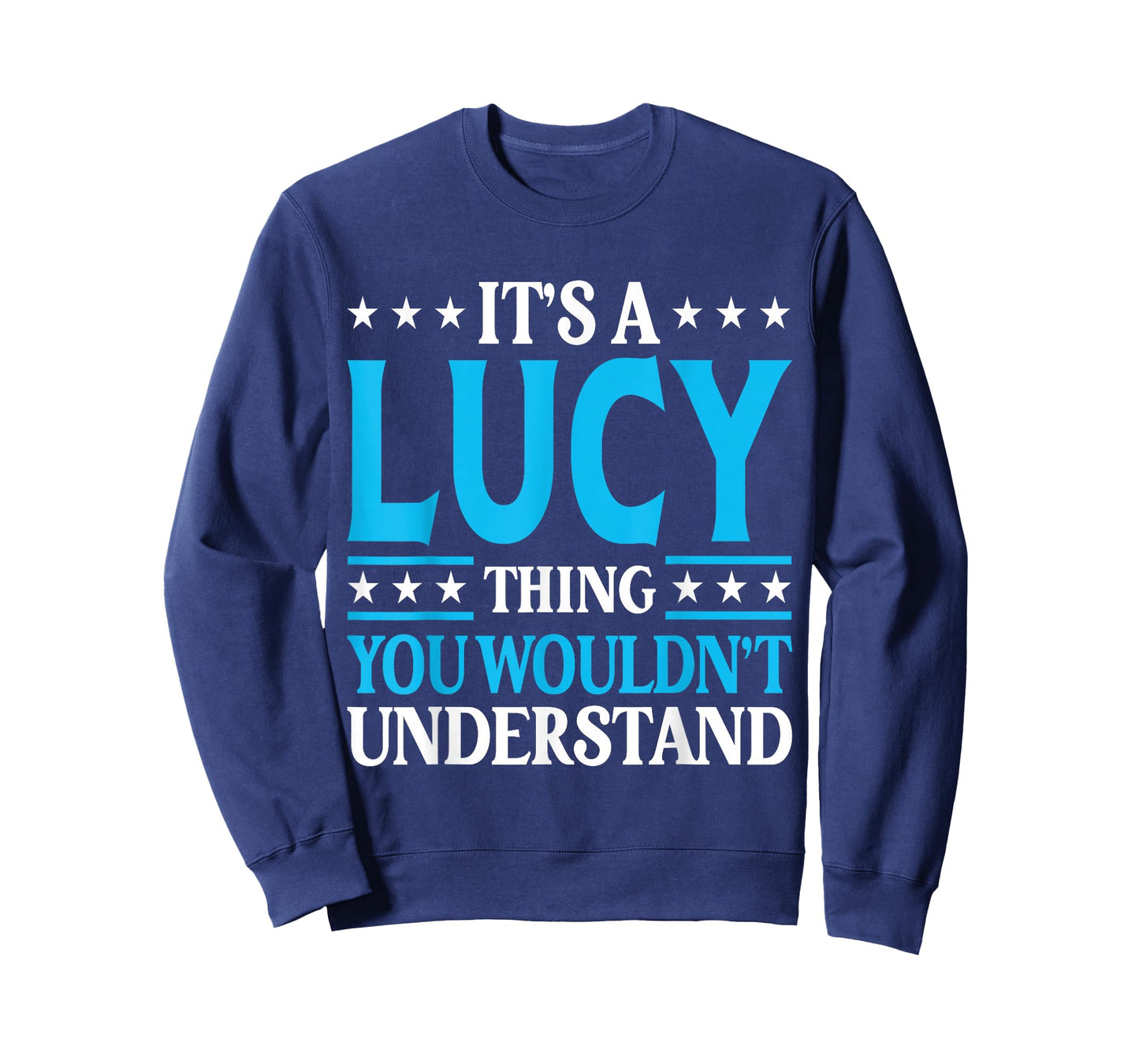 It's A Lucy Thing Wouldn't Understand Girl Name Lucy T-Shirt