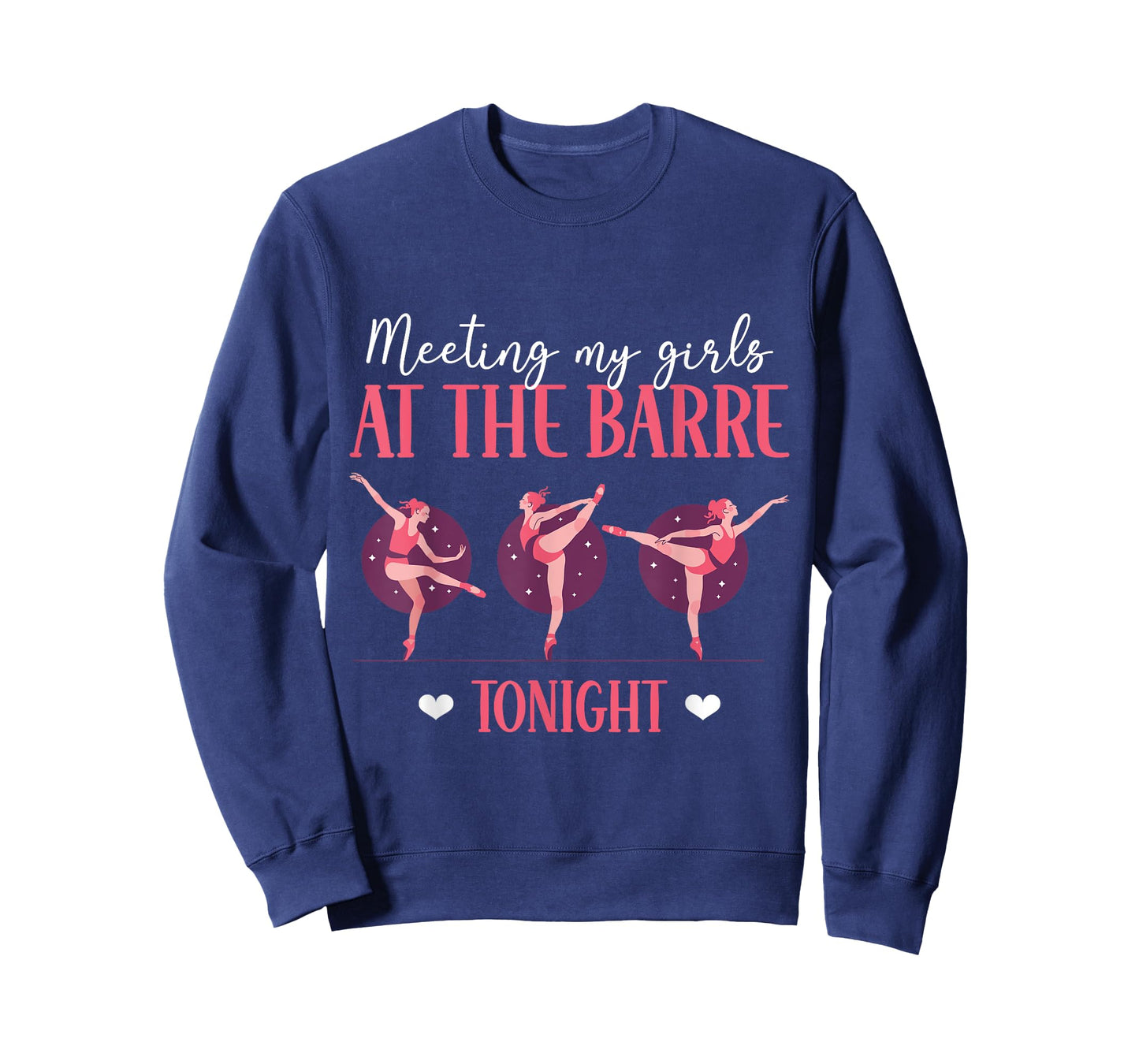 Meeting My Girls At The Barre Tonight Ballet Ballerina T-Shirt