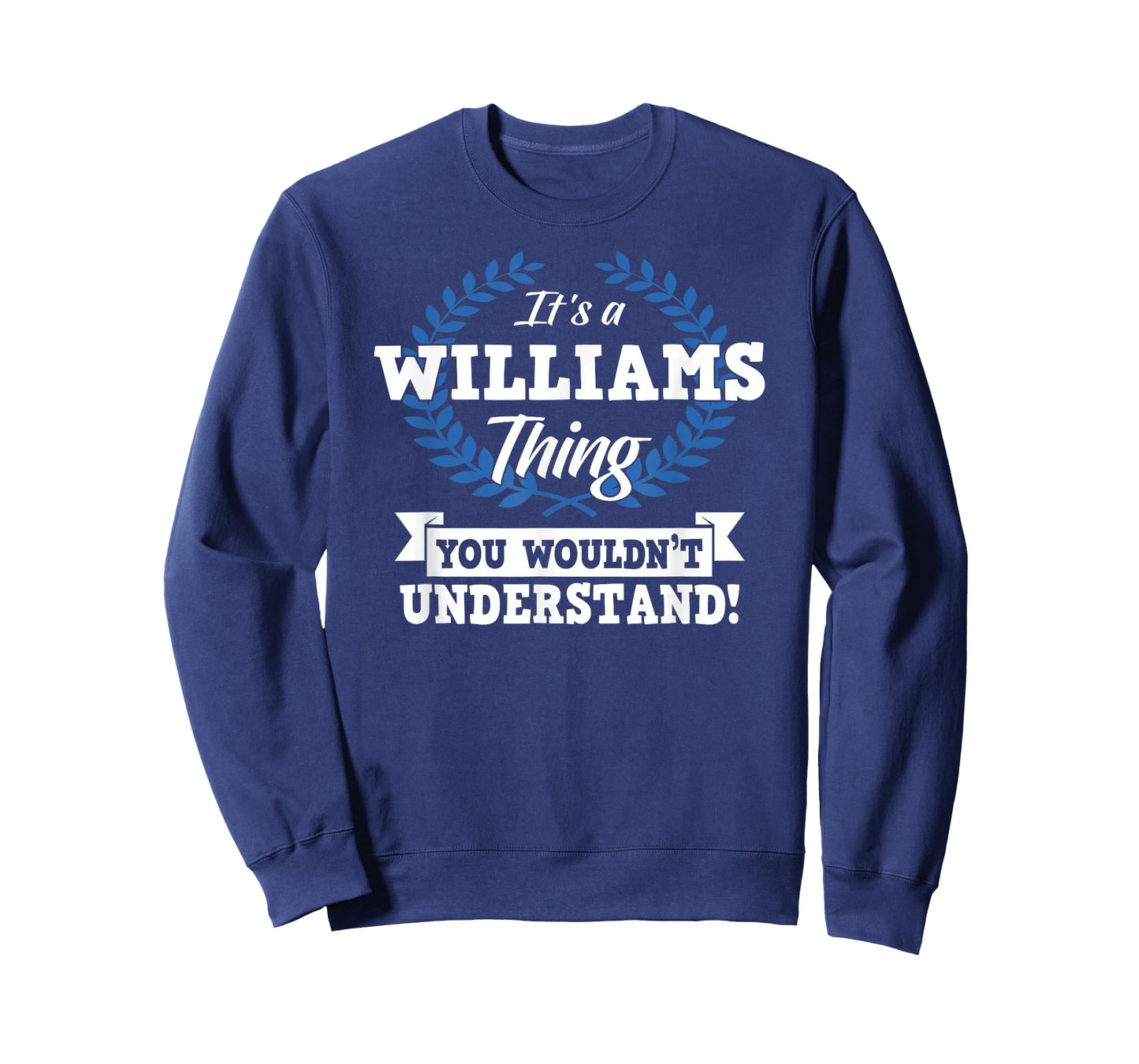 It's A Williams Thing You Wouldn't Understand Name T-Shirt