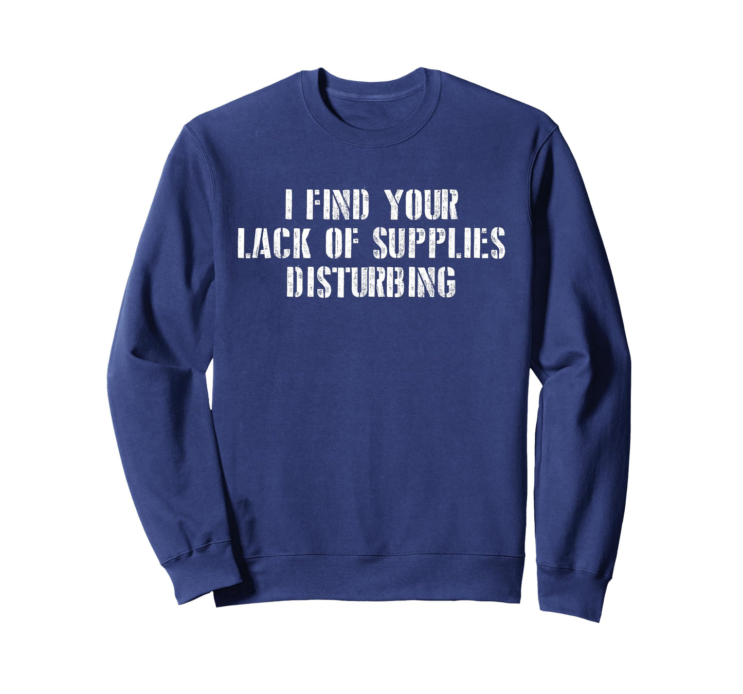 I find your lack of supplies disturbing prepper gift T-Shirt