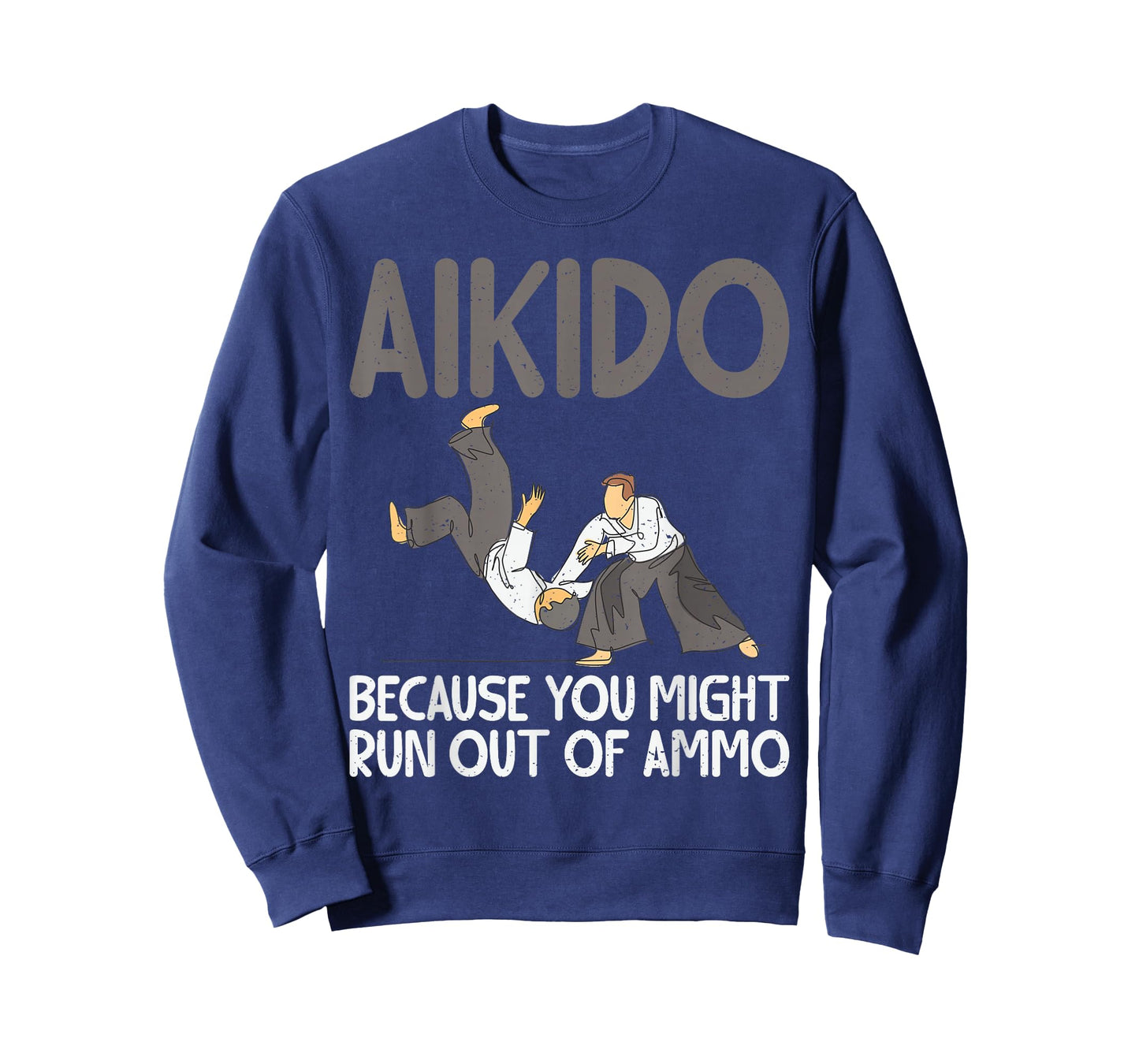 Aikido because you might run out of Ammo funny Aikido T-Shirt