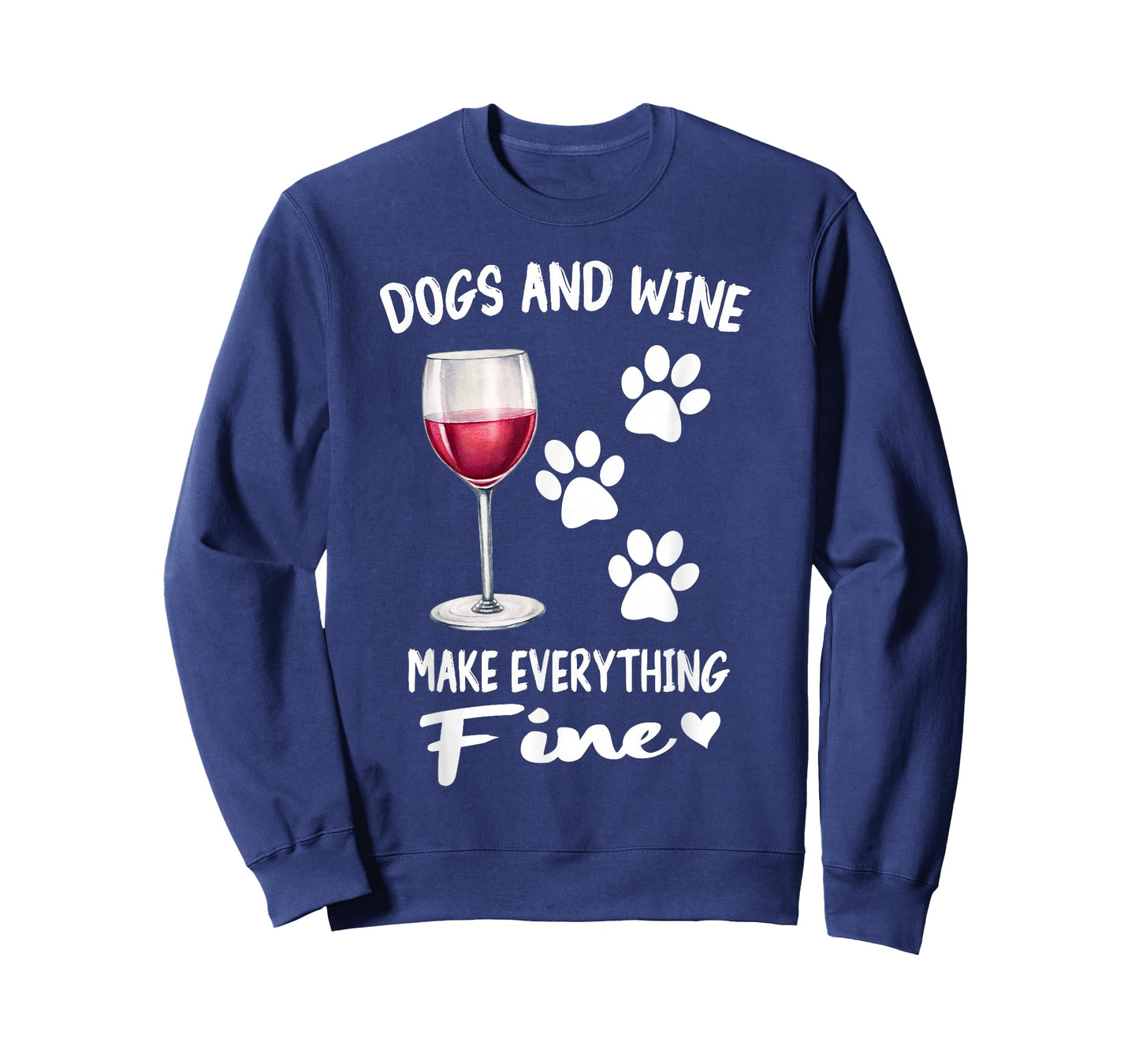 Dogs And Wine Make Everything Fine Drinker Wine Puppy T-Shirt