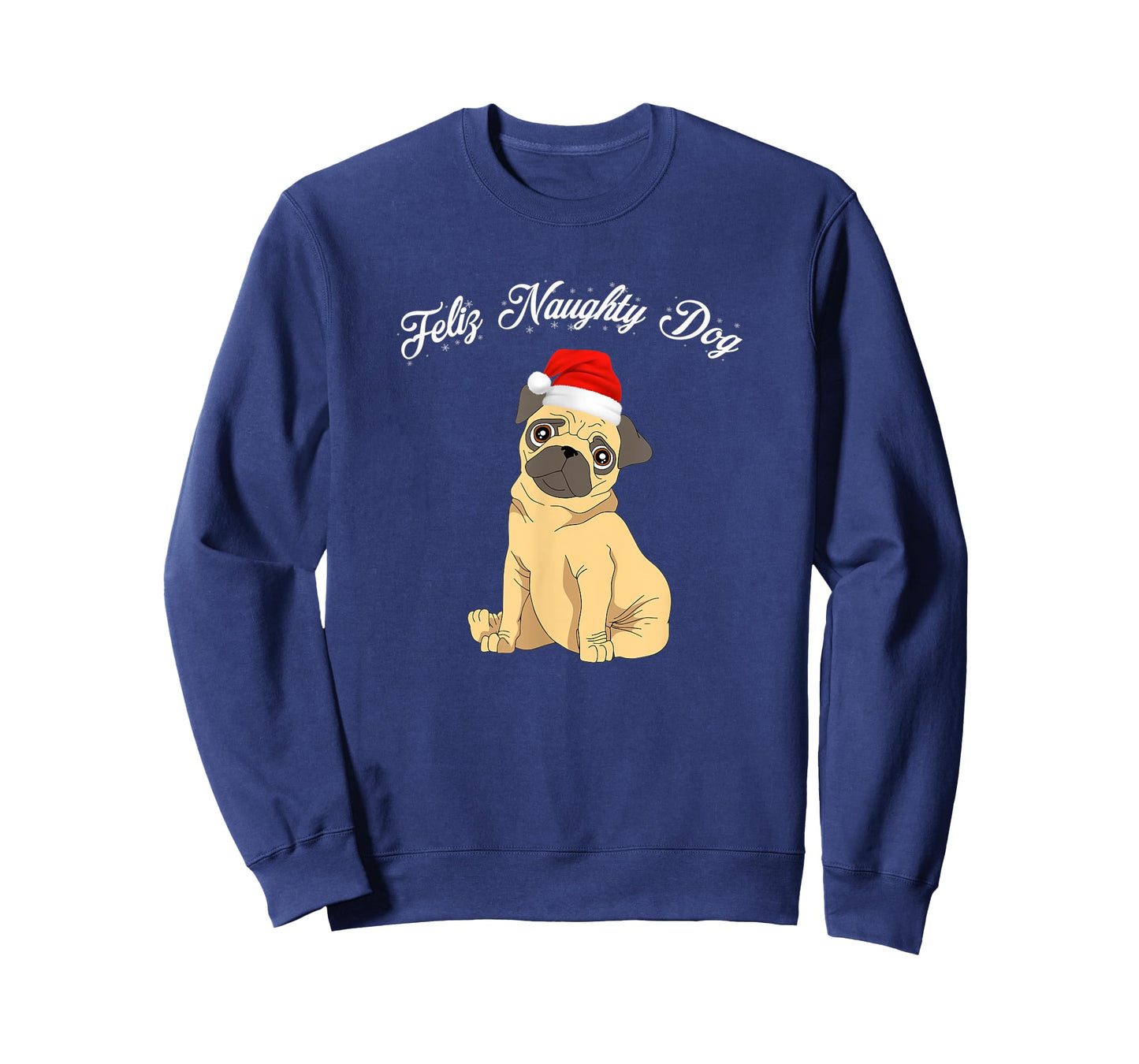 Feliz Naughty Doggy funny Christmas Pug dog Men Women Kids T-Shirt