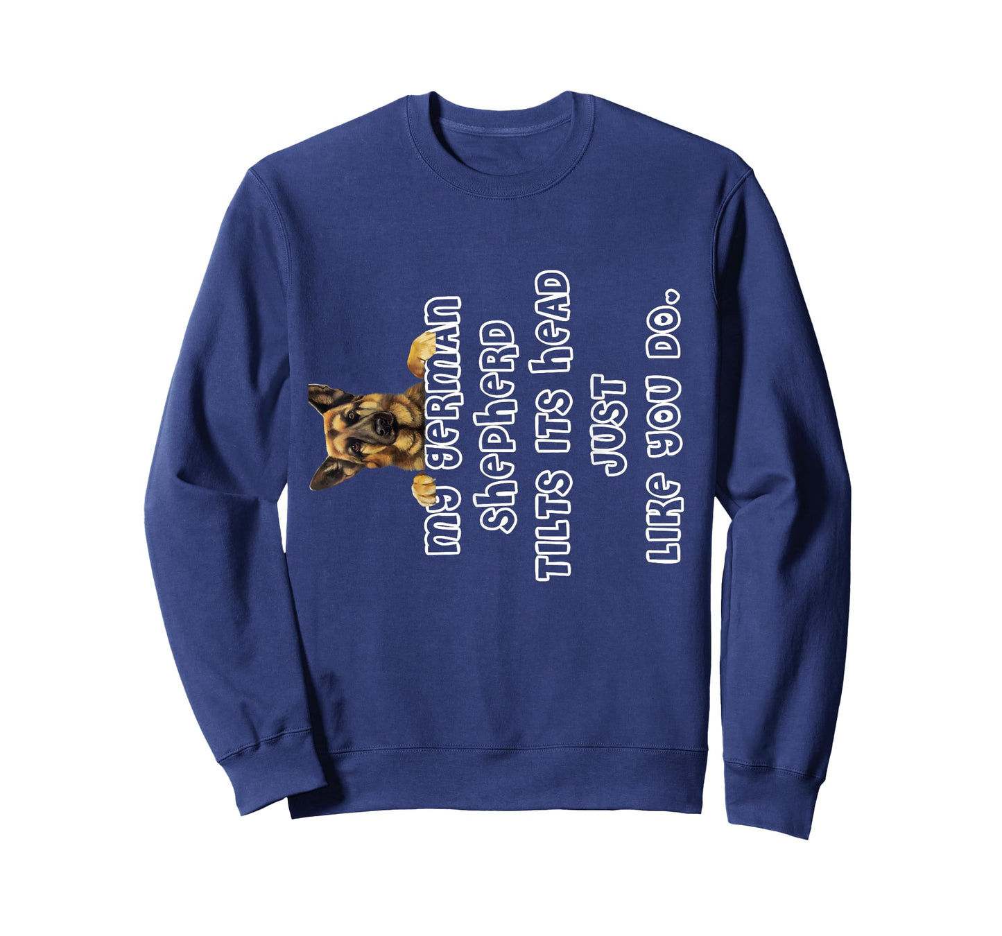 My German Shepherd Tilts His Head German Shepherd Gifts T-Shirt