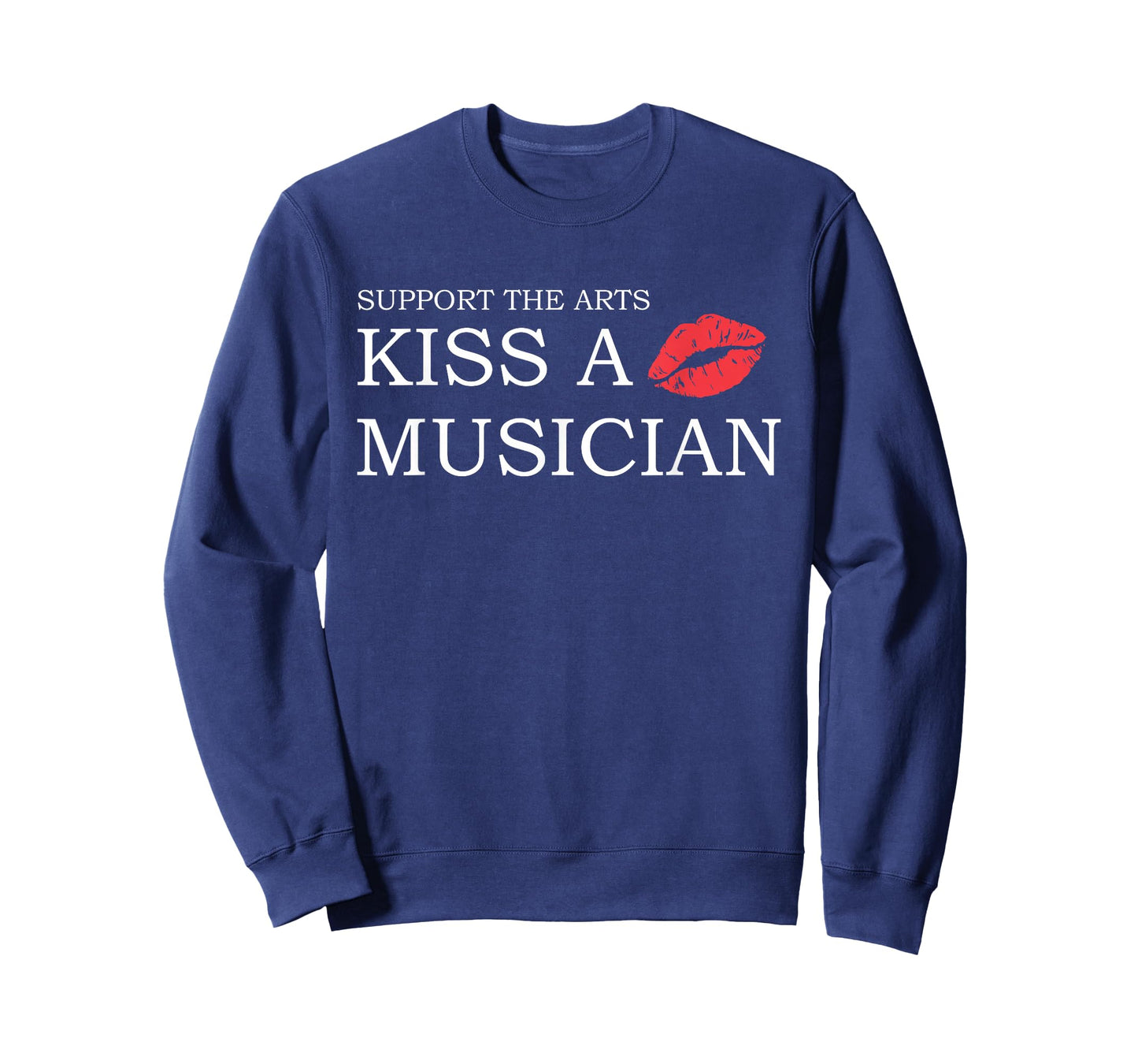 Support The Arts Kiss A Musician Design T-Shirt