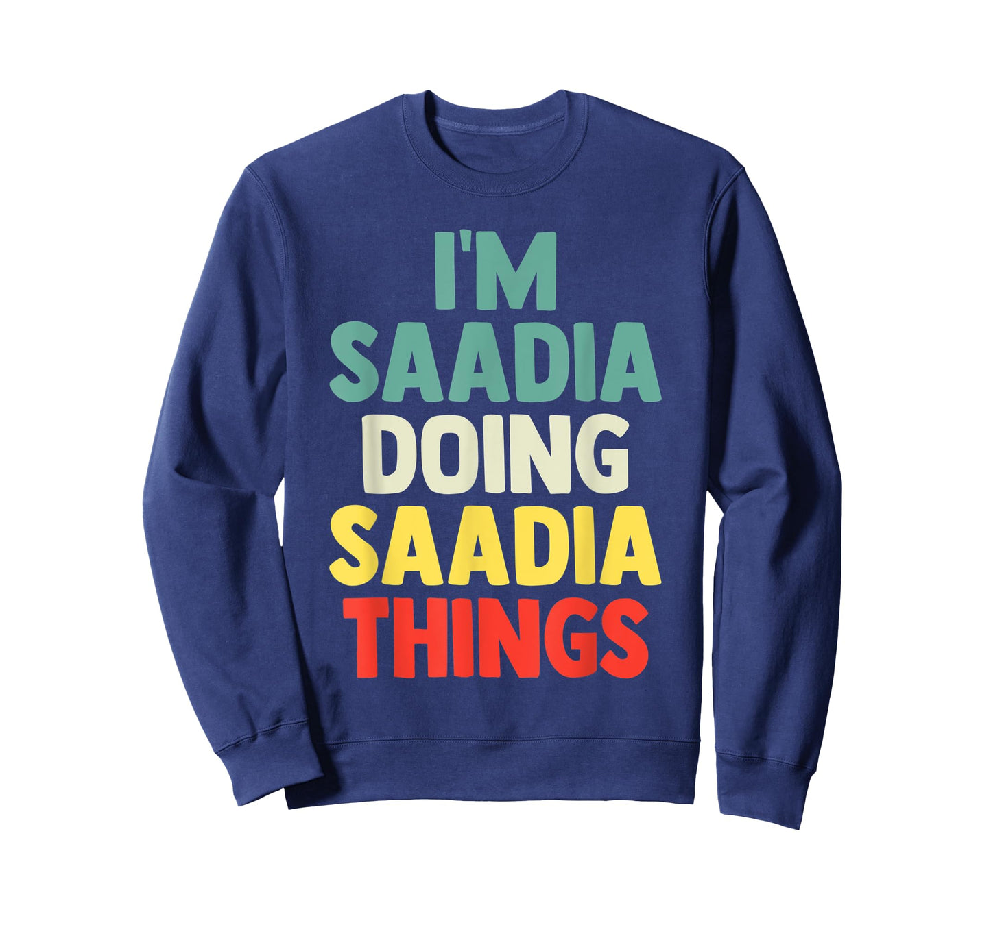 I'M Saadia Doing Saadia Things Personalized Name Tshirt Gift T-Shirt