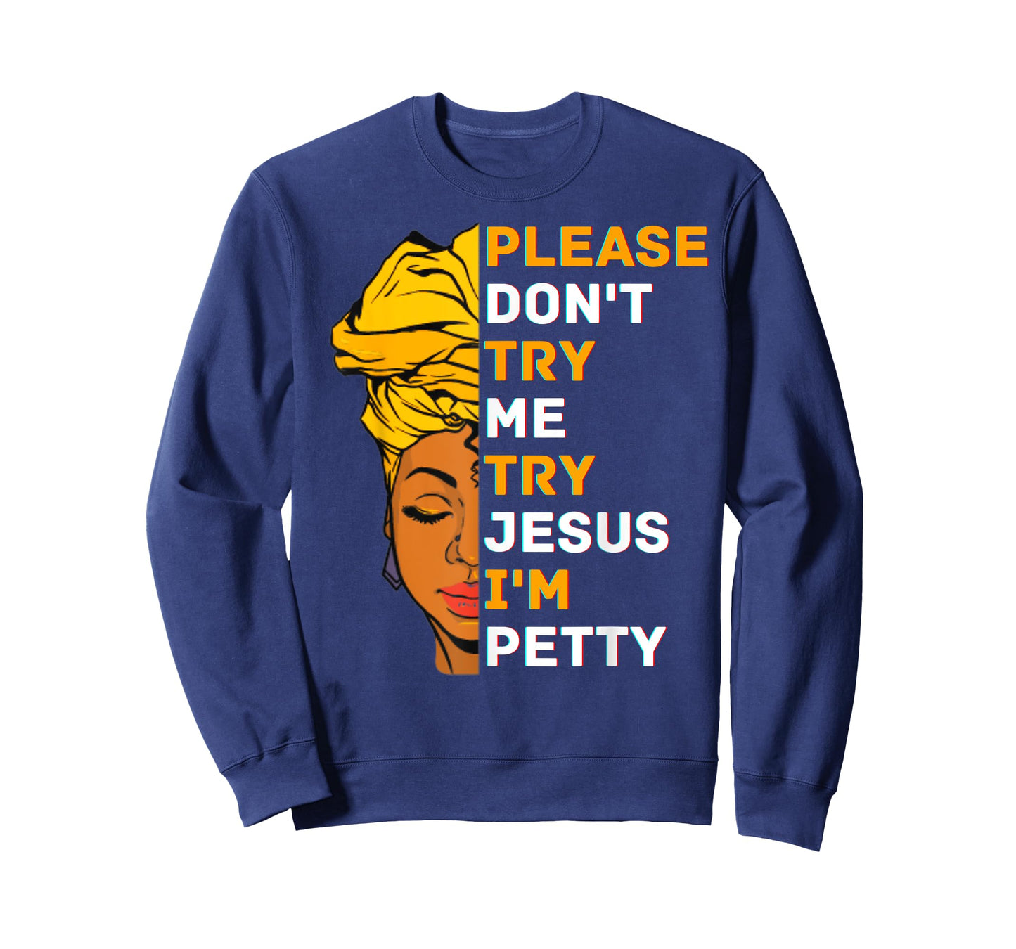 Please Don't Try Me Try Jesus Black Girl Magic Melanin Women T-Shirt