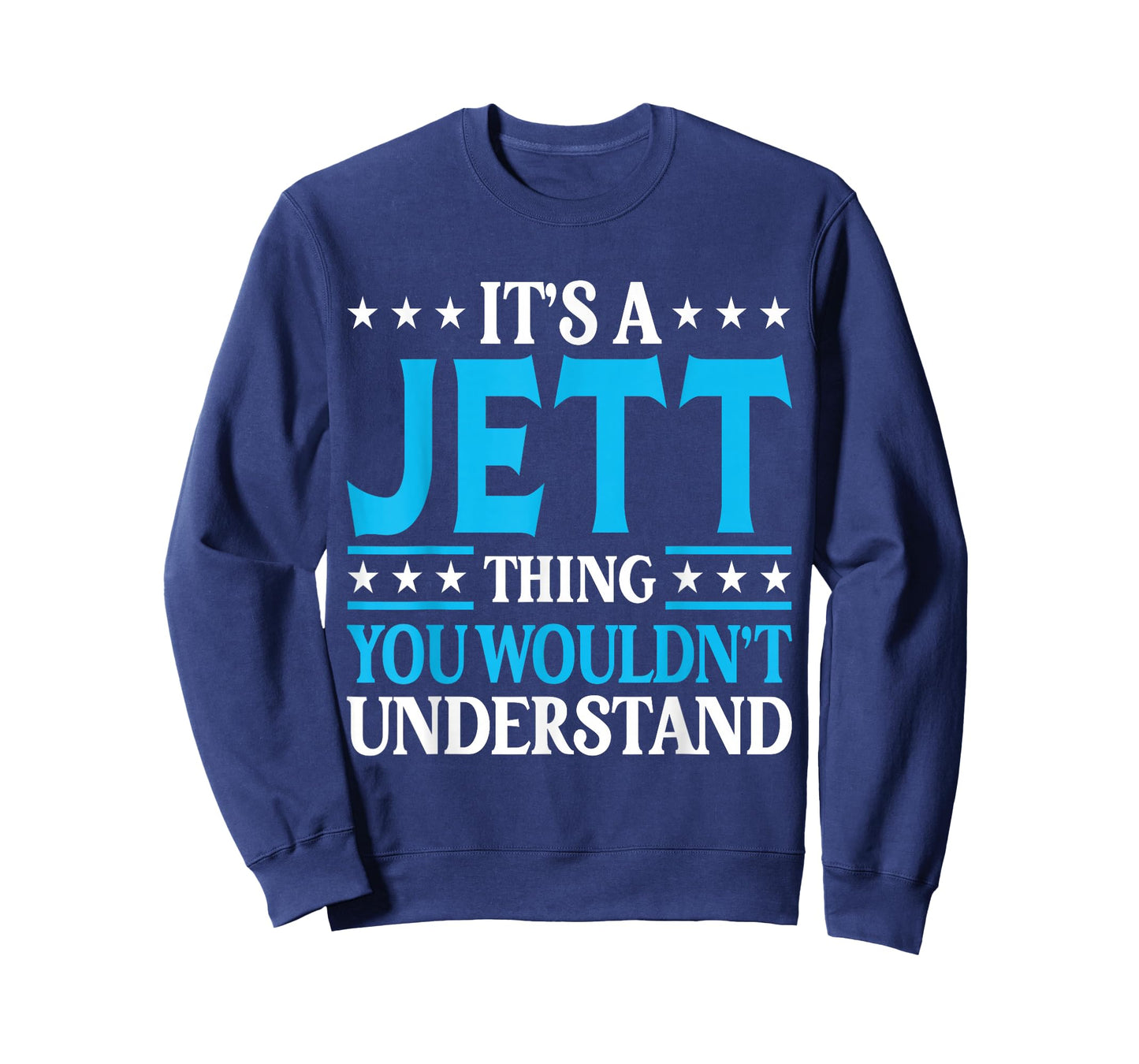 It's A Jett Thing Wouldn't Understand Personal Name Jett T-Shirt