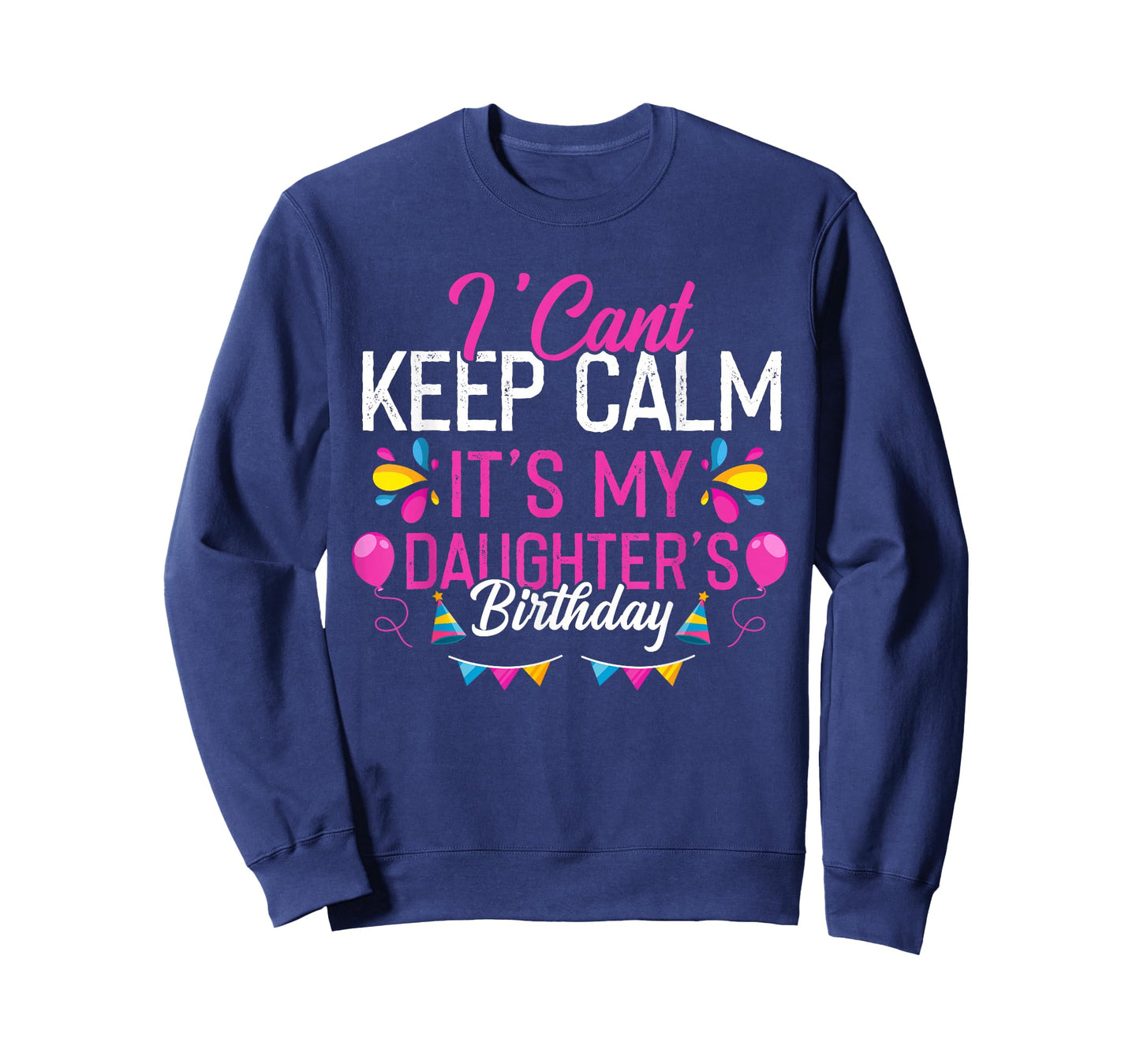I Can't Calm Down, It's My Daughter's Birthday T-Shirt