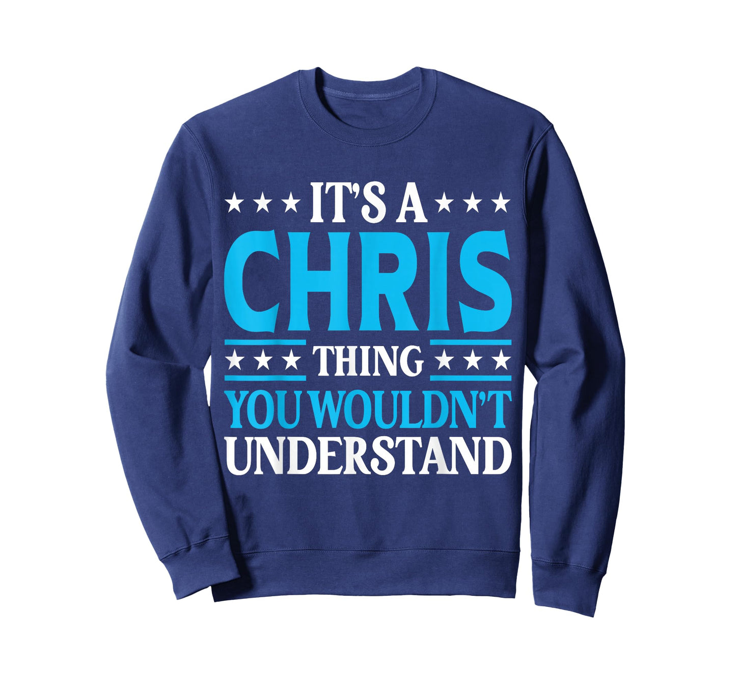 It's A Chris Thing Wouldn't Understand Personal Name Chris T-Shirt
