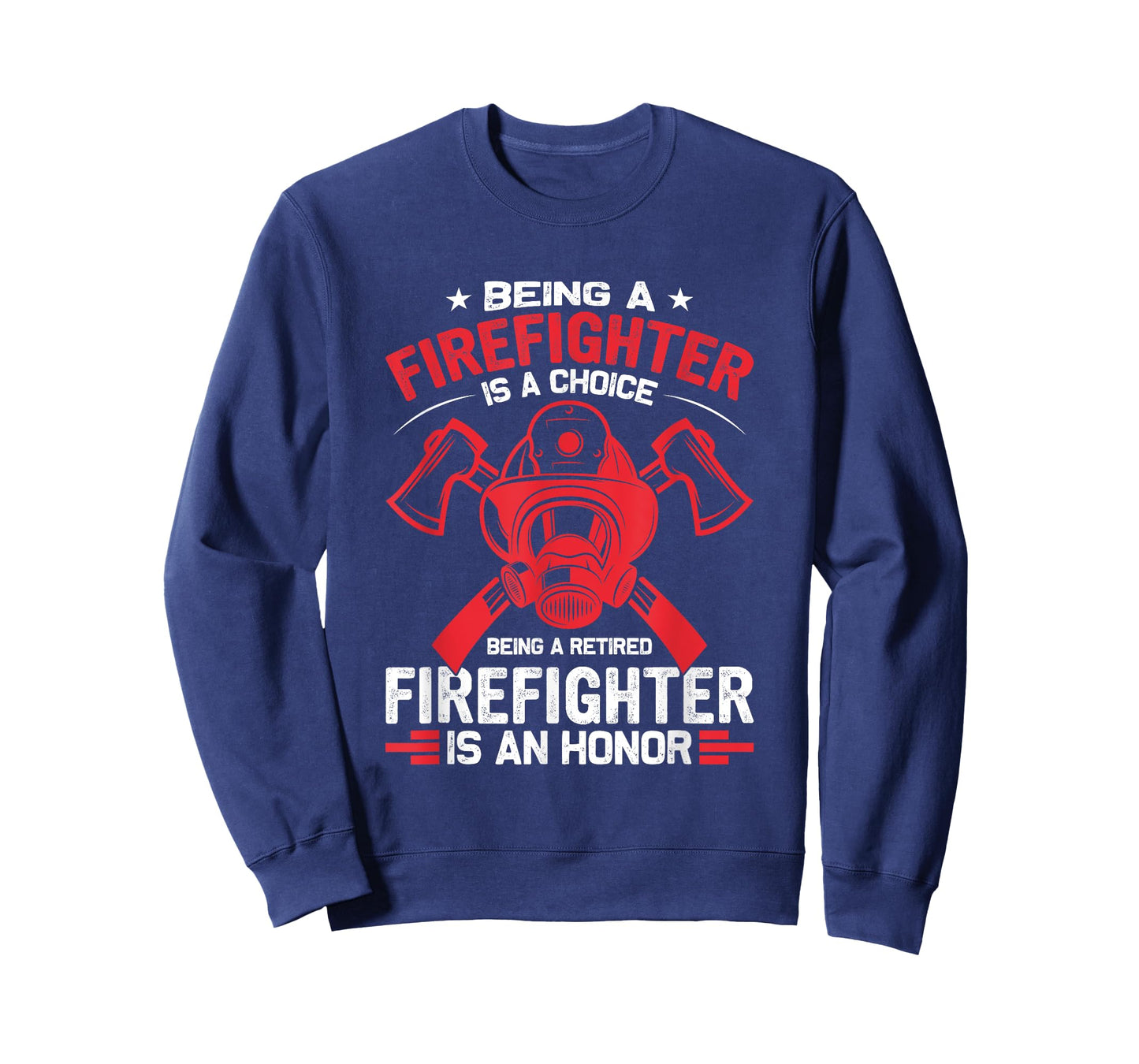BEING A FIREFIGHTER IS A CHOICE, BEING RETIRED AN HONOR T-Shirt