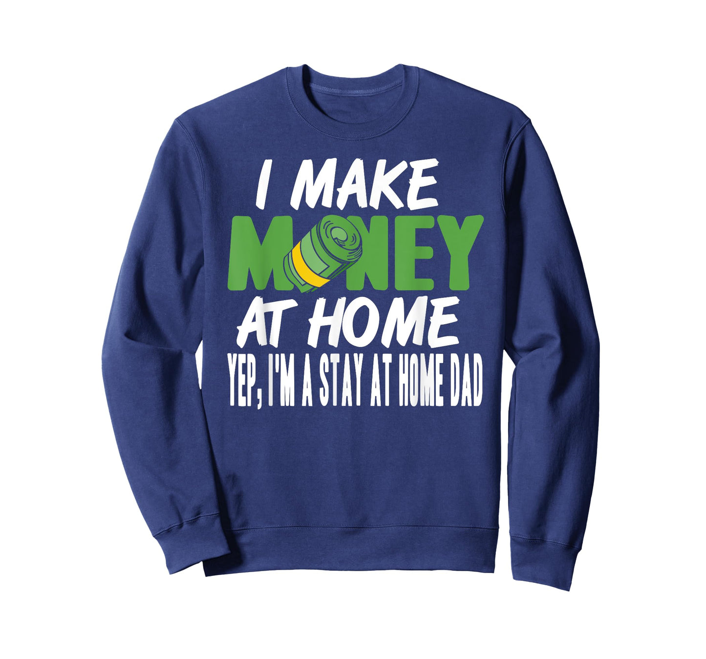 Funny Make Money at Home Proud Stay at Home Dad Humor T-Shirt