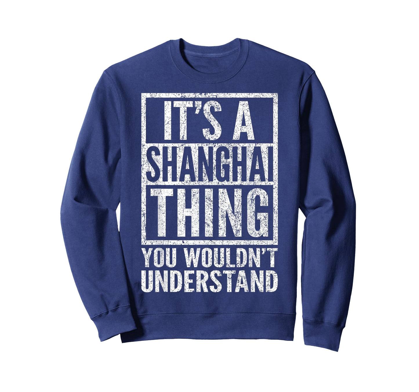 A Shanghai Thing You Wouldn't Understand - Shanghai's Saying T-Shirt