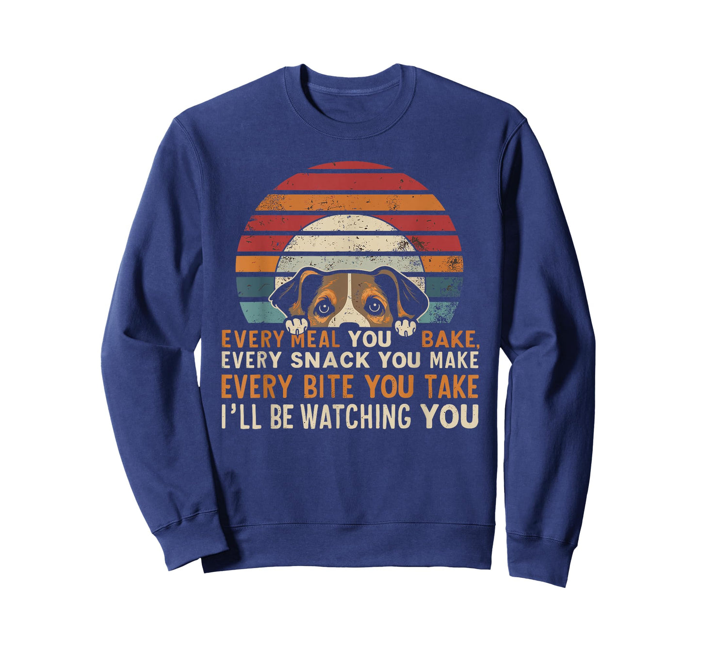 Funny Dog Every Snack You Make, I'll Be Watching, Dog T-Shirt