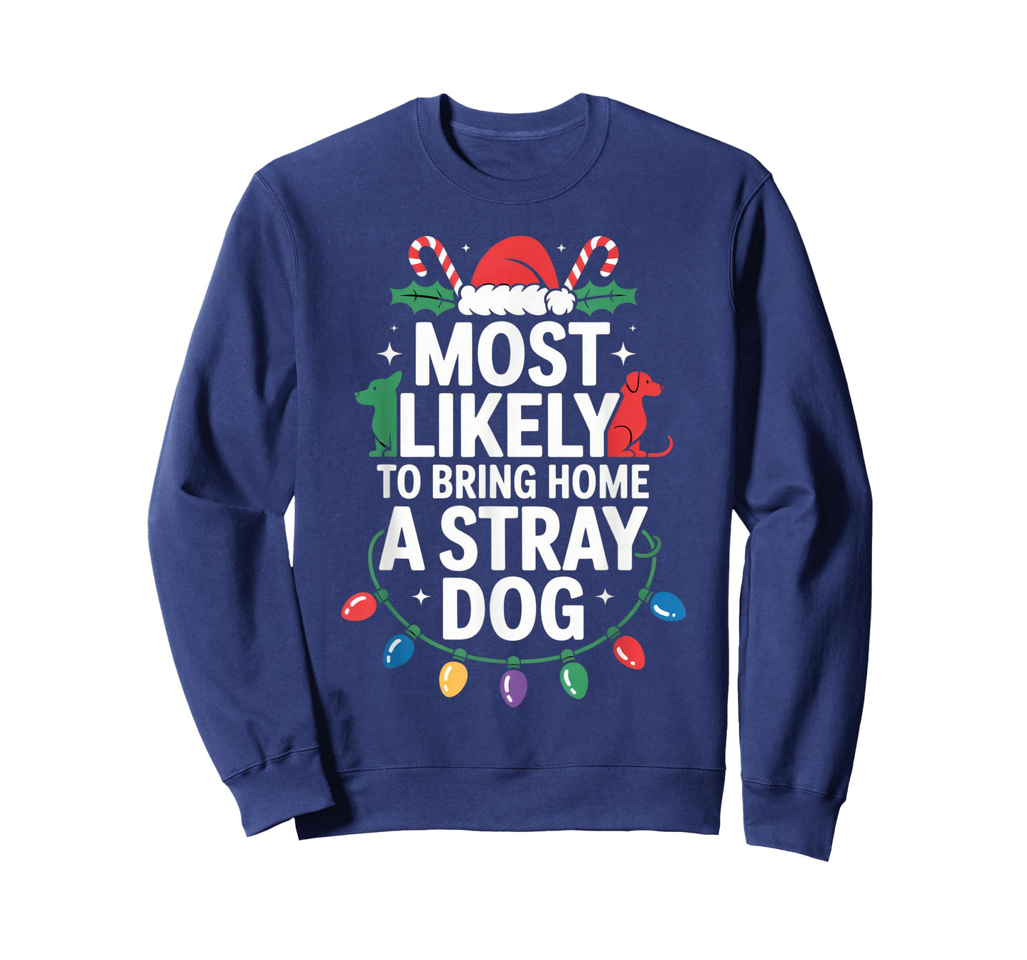 Most Likely to Bring Home a Stray Dog - Pet Lover Christmas T-Shirt