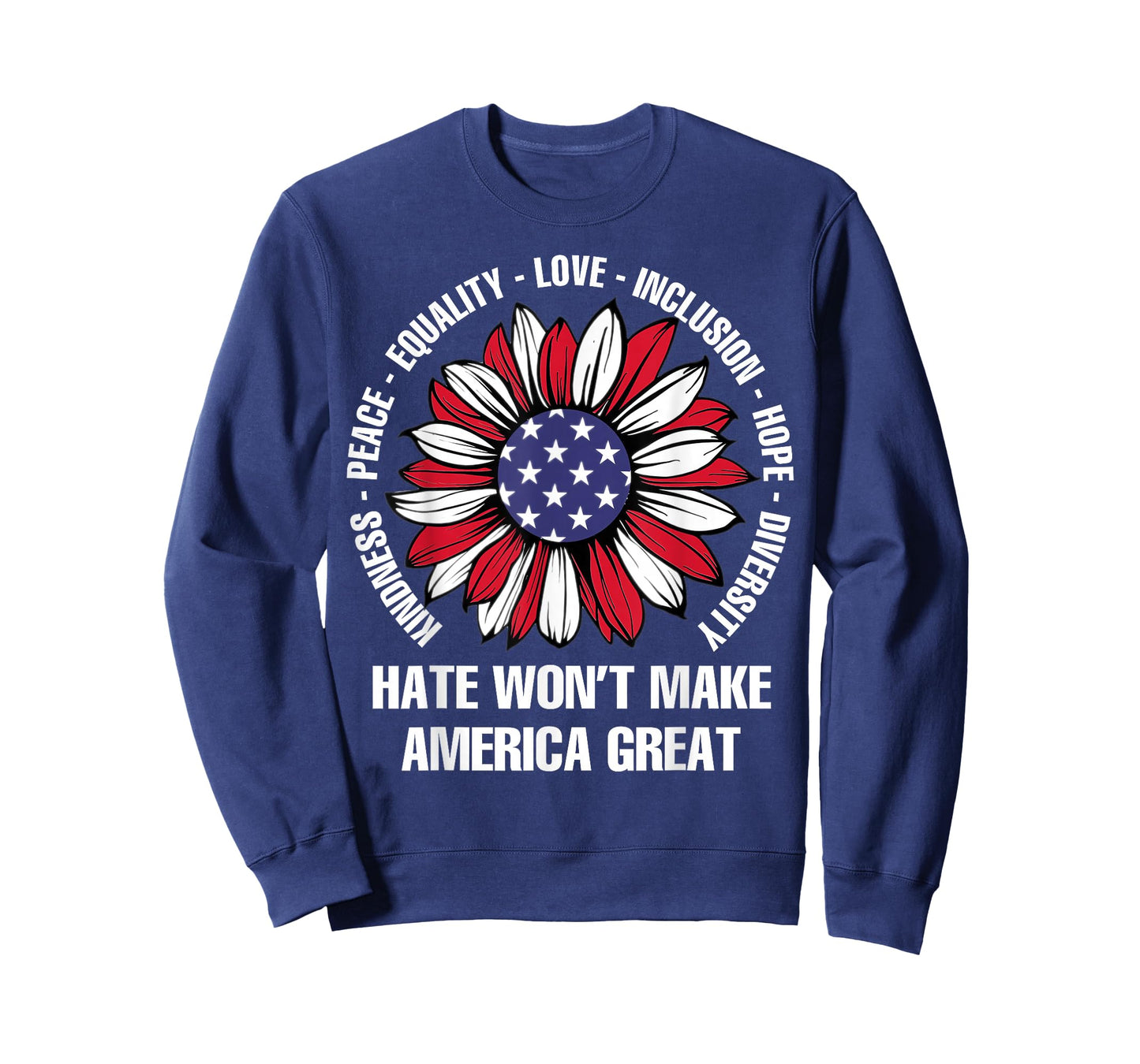 Hate Won't Make America Great T-Shirt
