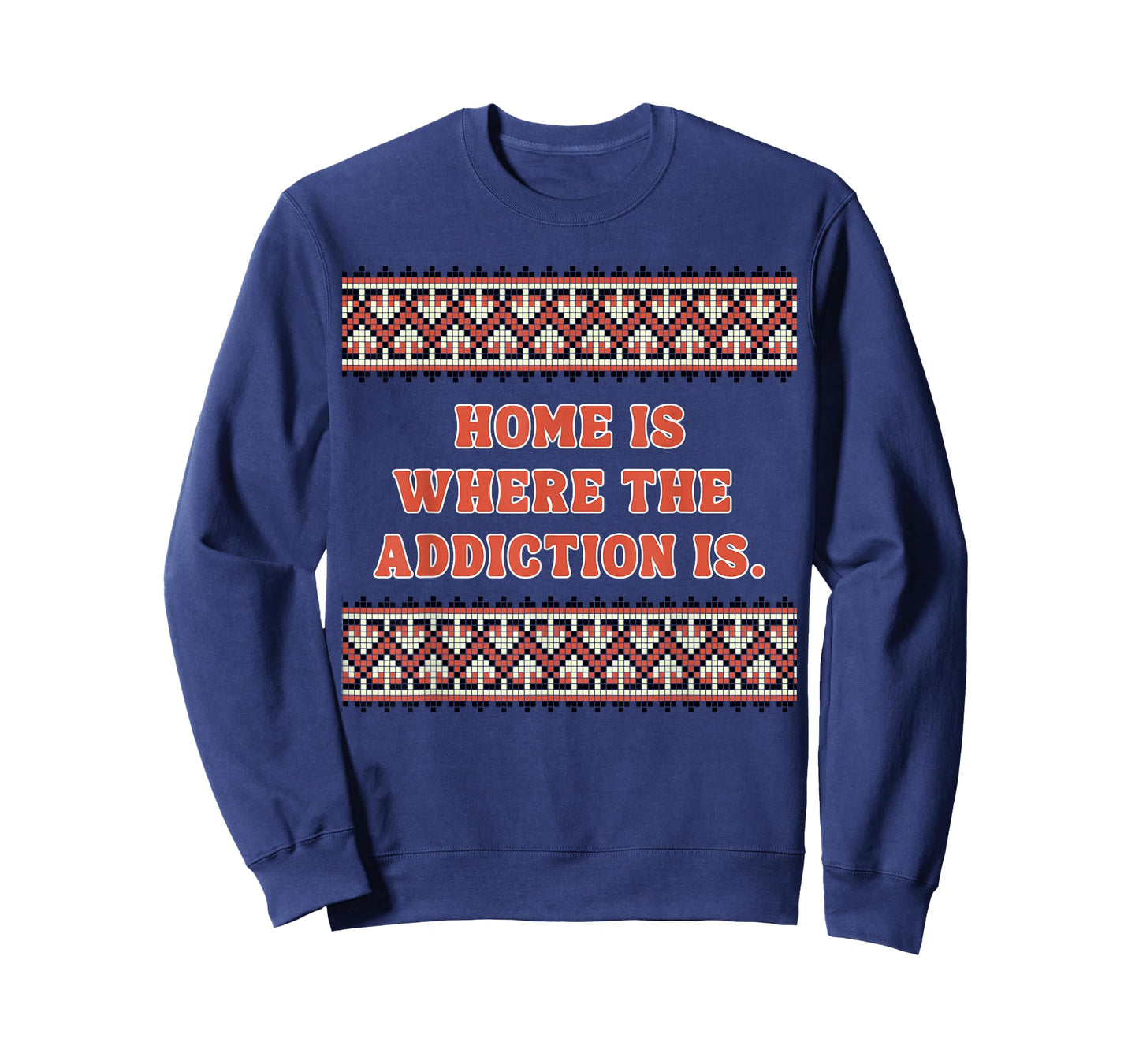 Home is Where The Addiction is T-Shirt