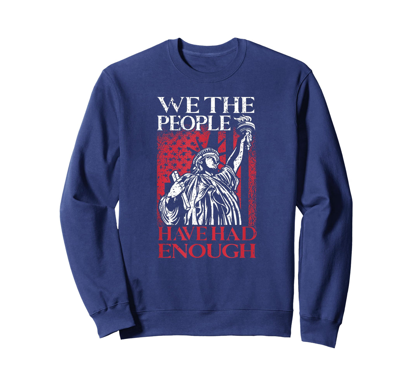 We The People Have Had Enough | USA Proud American Veteran T-Shirt