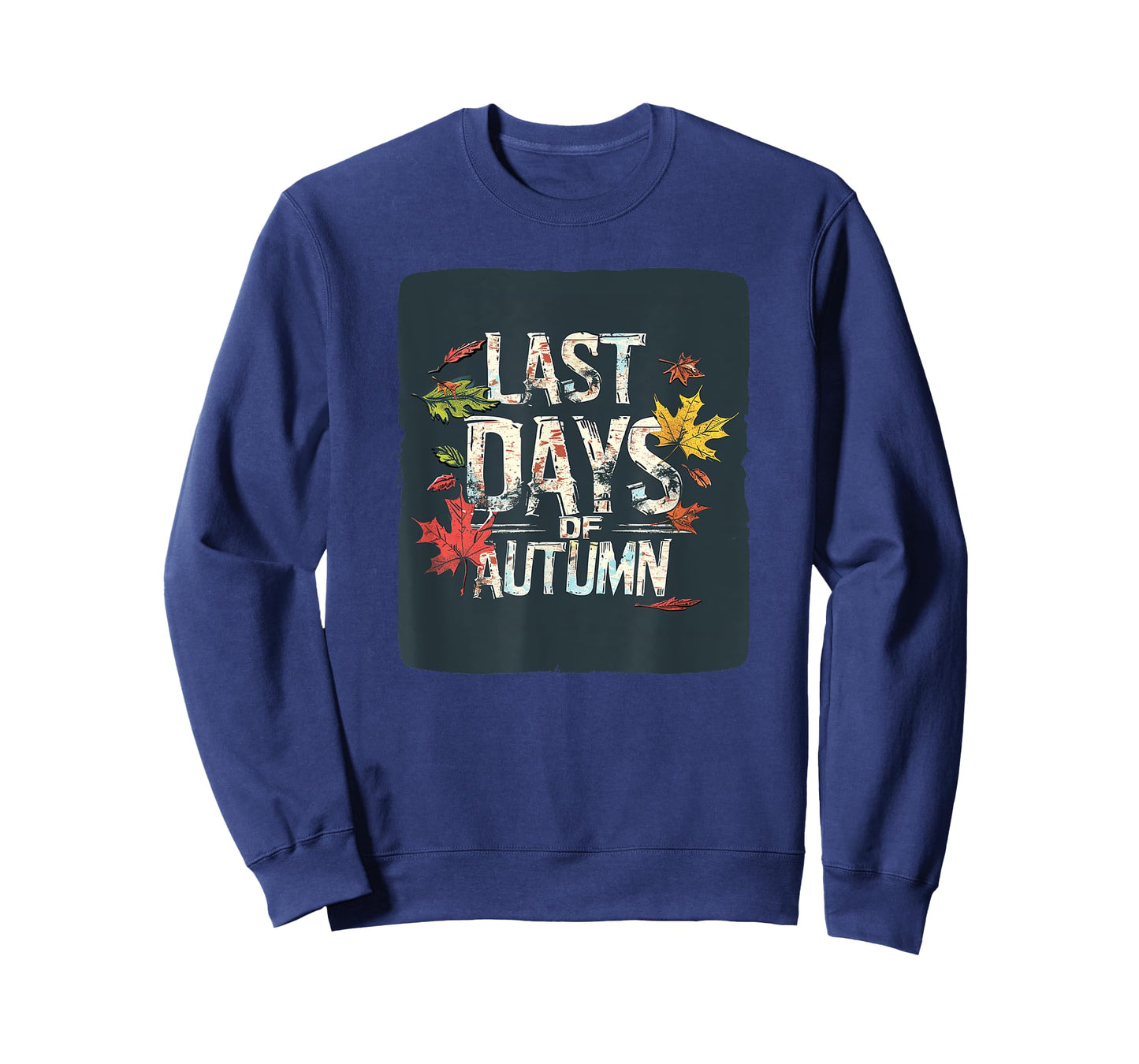 Cool Last Days of Autumn Statement T-Shirt