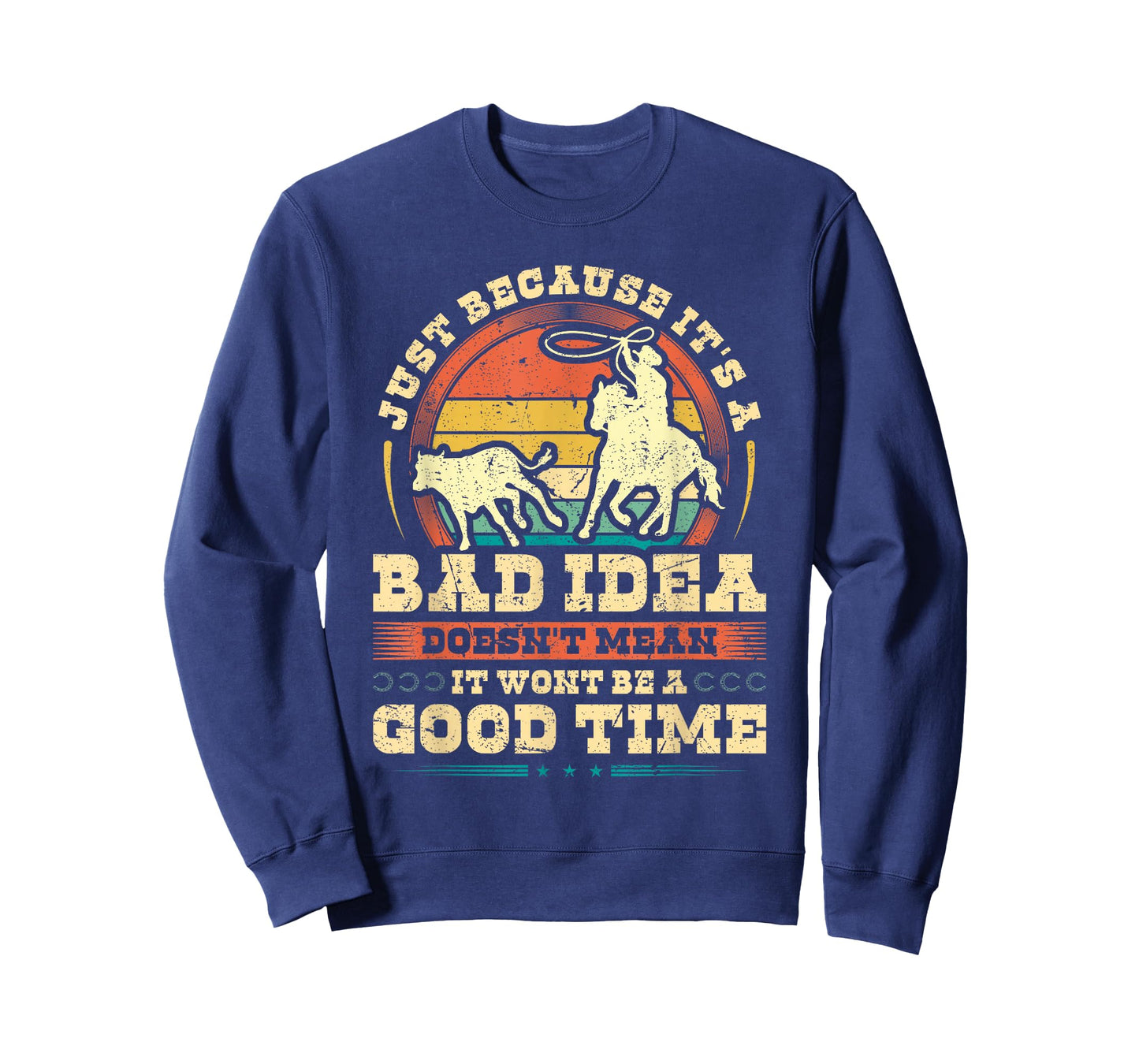 Calf Roping Bad Idea Good Time, Breakaway Roping Rodeo T-Shirt