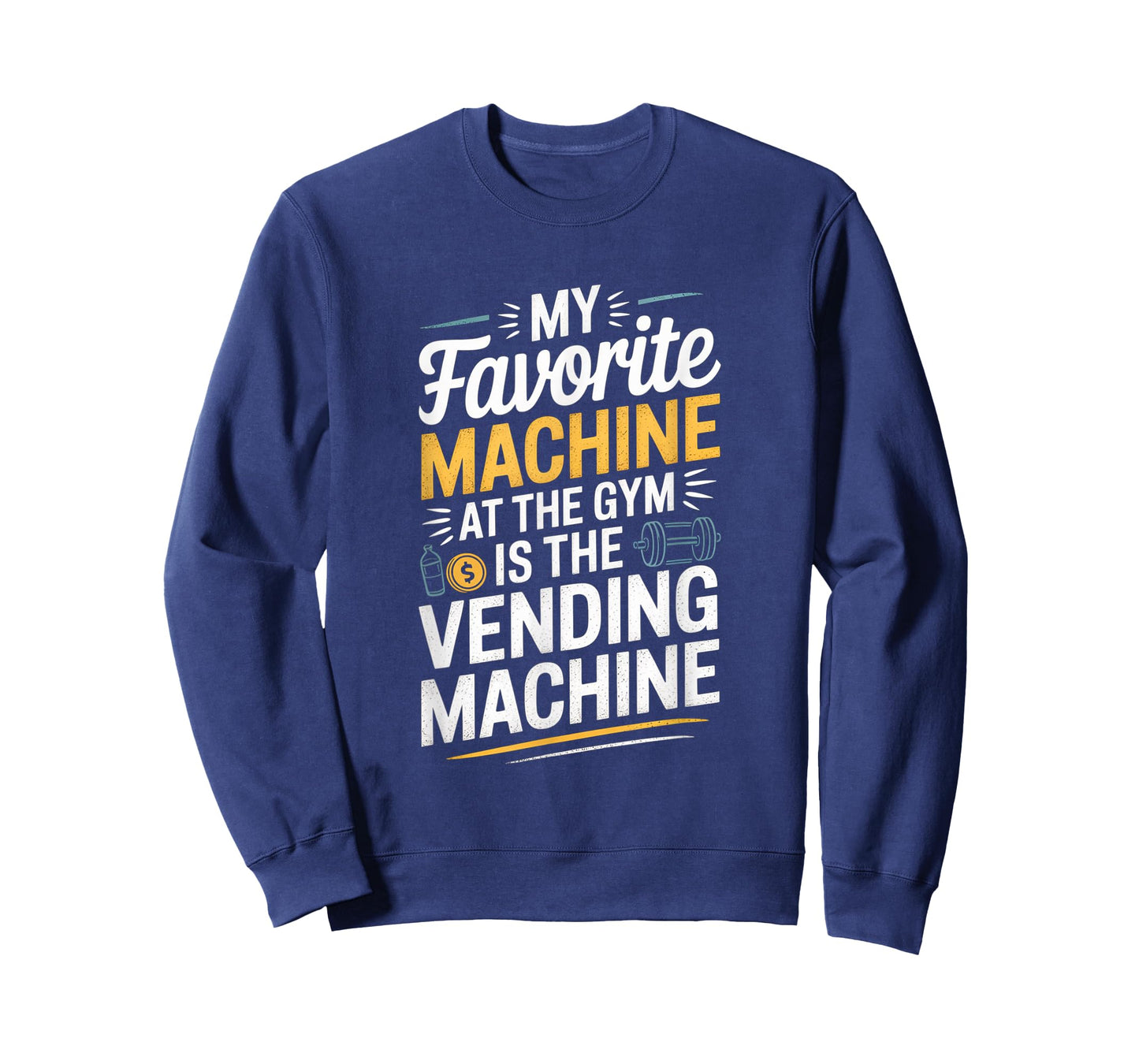 My Favorite Vending Machine Fitness Funny Gym Workout Men T-Shirt