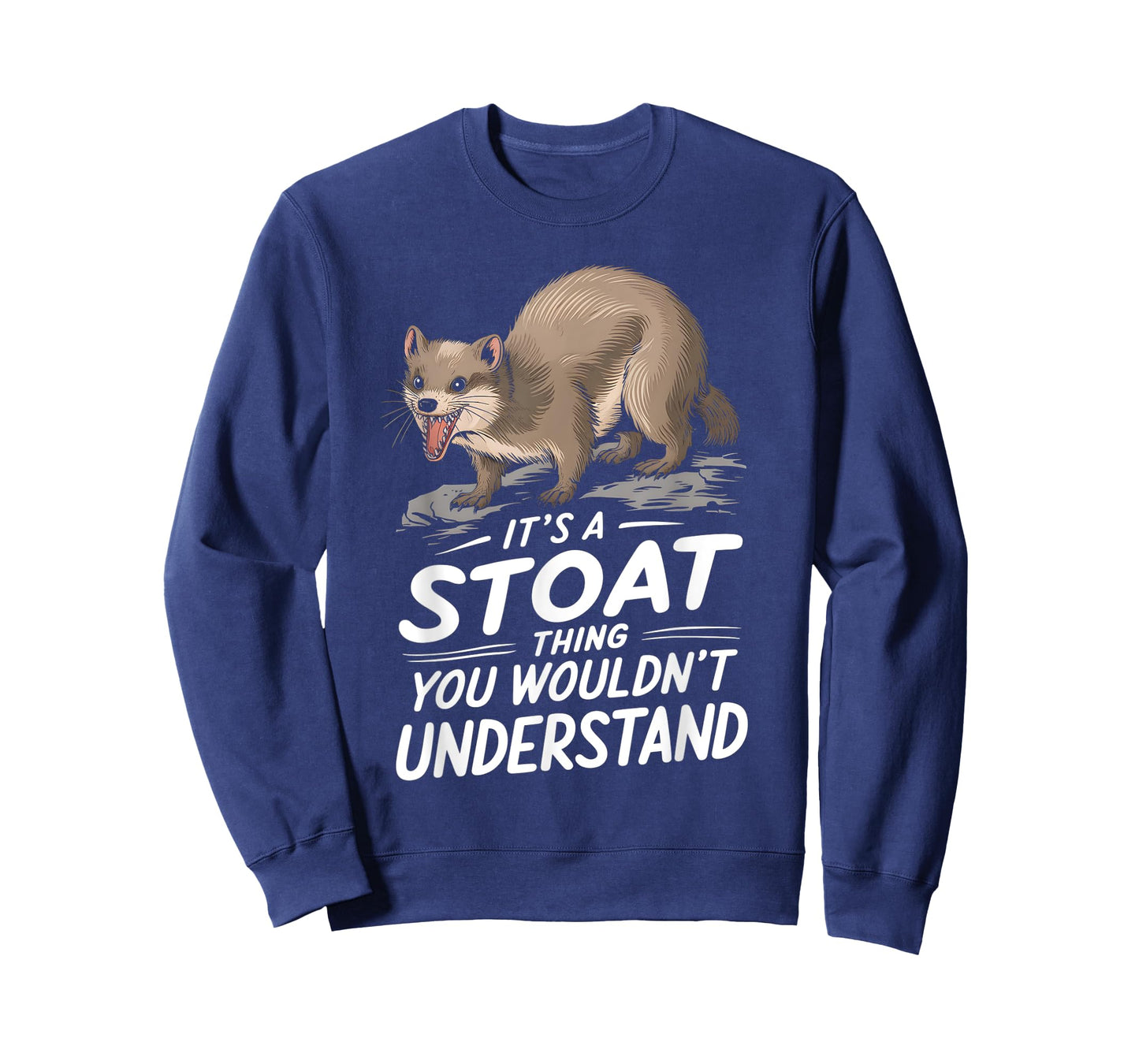 Its A Stoat Thing You WouldnT Understand T-Shirt