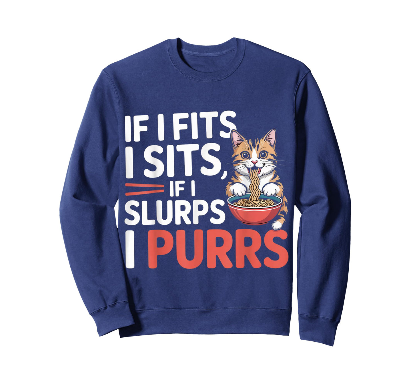 If I Fits I Sits If I Slurps I Purrs Cute Cat T-Shirt