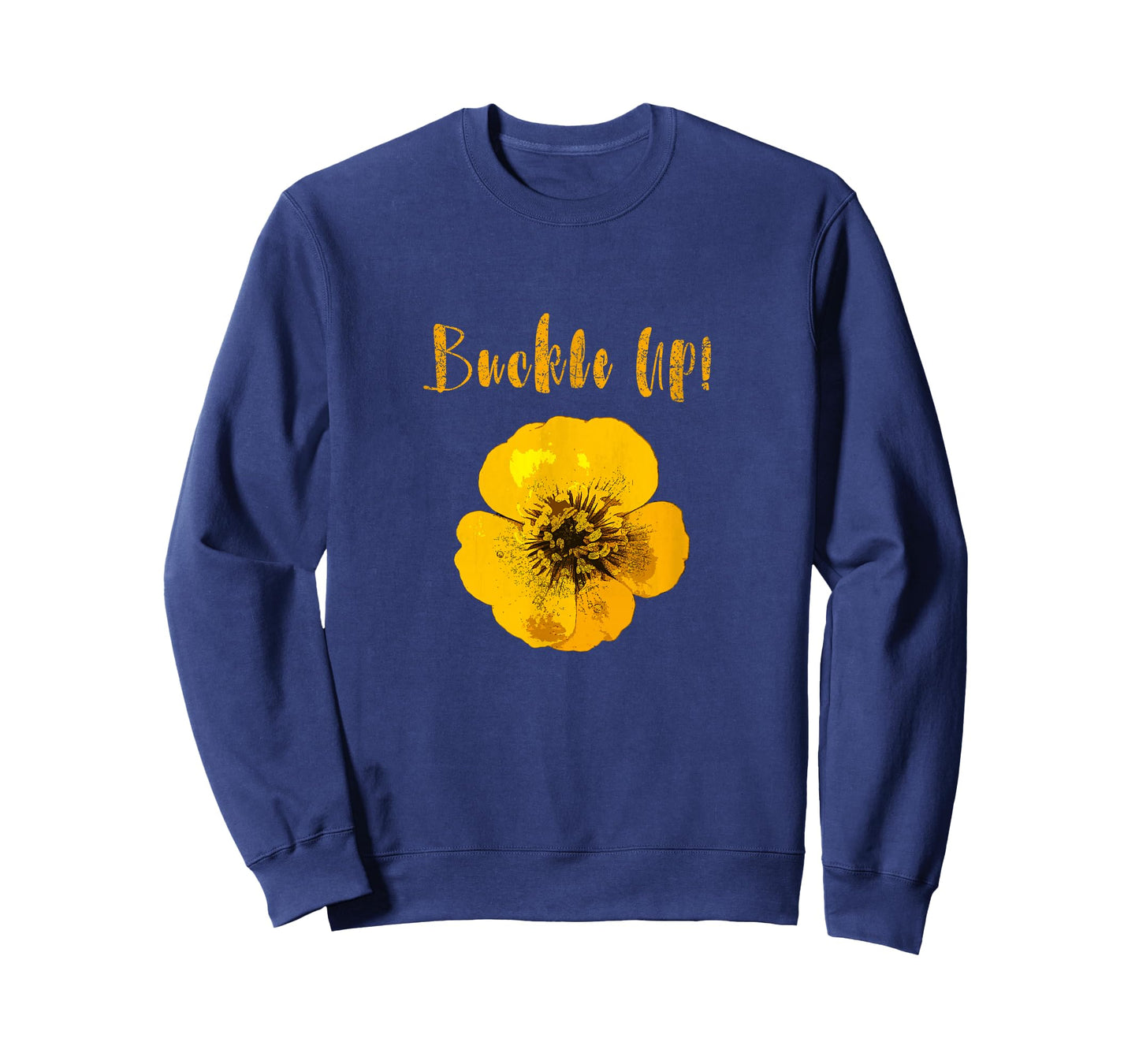 Buckle Up Buttercup Motivational T-Shirt T-Shirt