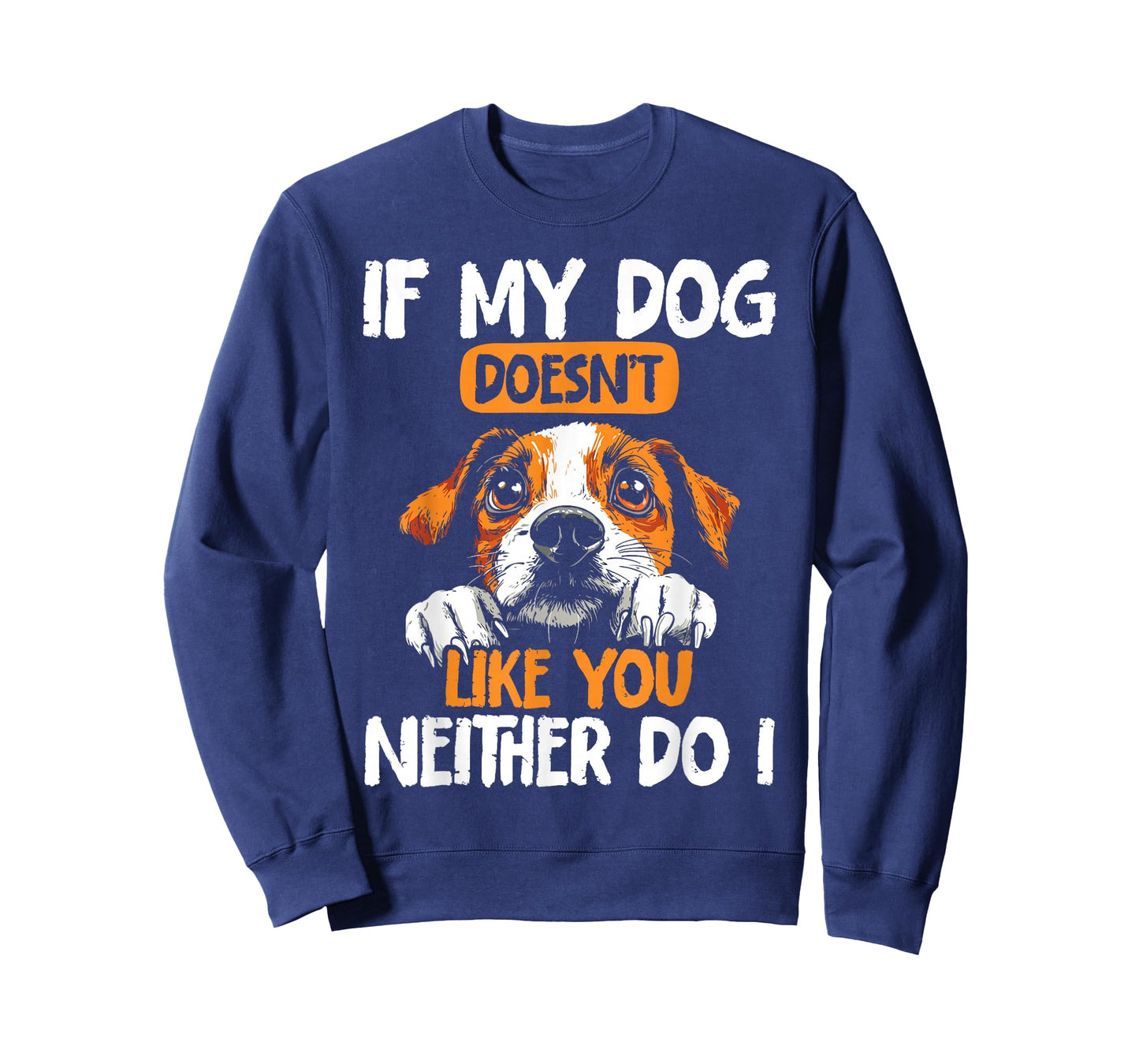 Dog Owners If My Dog Doesn't Like You Funny Dogs T-Shirt