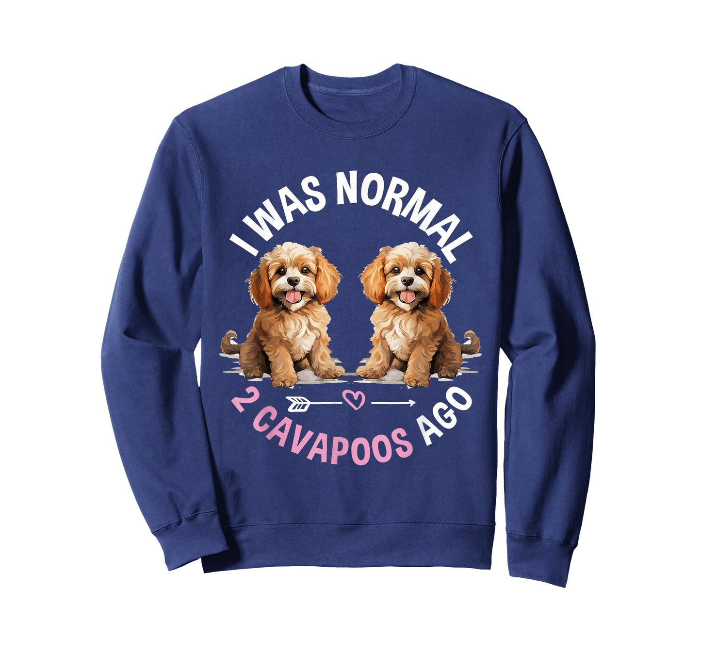 Cavapoo Dog Breed Pet I was normal 2 Cavapoos ago T-Shirt