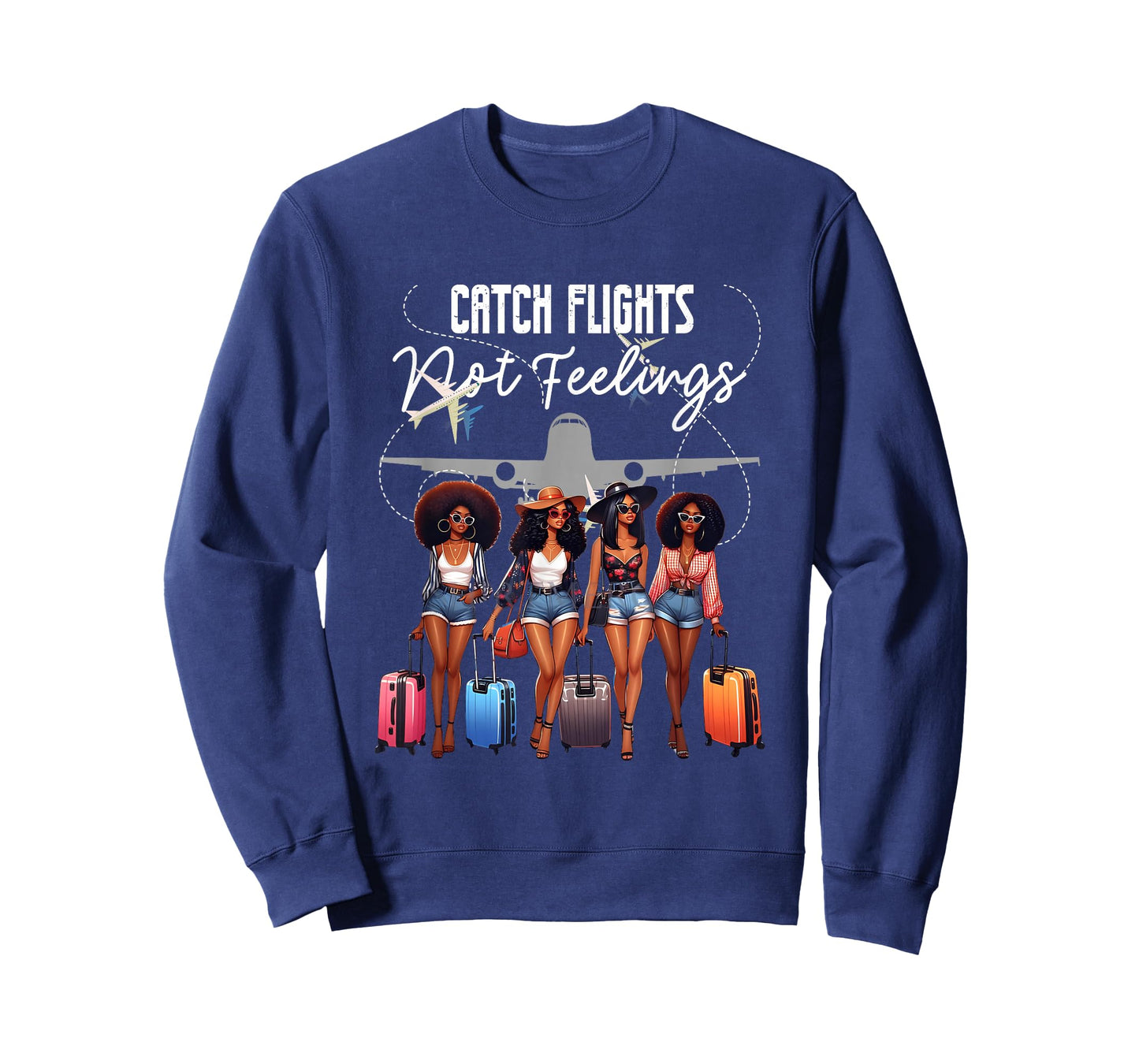 Catch Flights Not Feelings Afro Girls Together Black Women T-Shirt