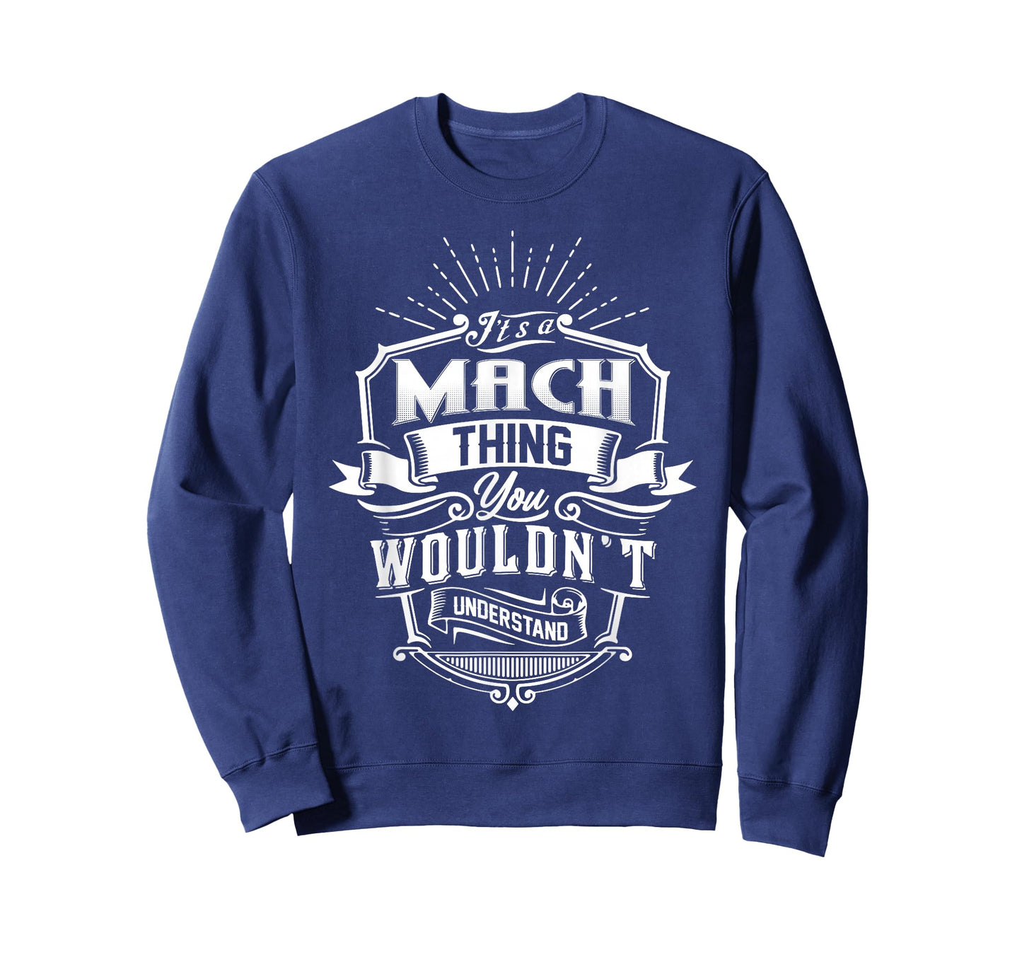 It's A MACH Thing You Wouldn't Understand Name Vintage T-Shirt