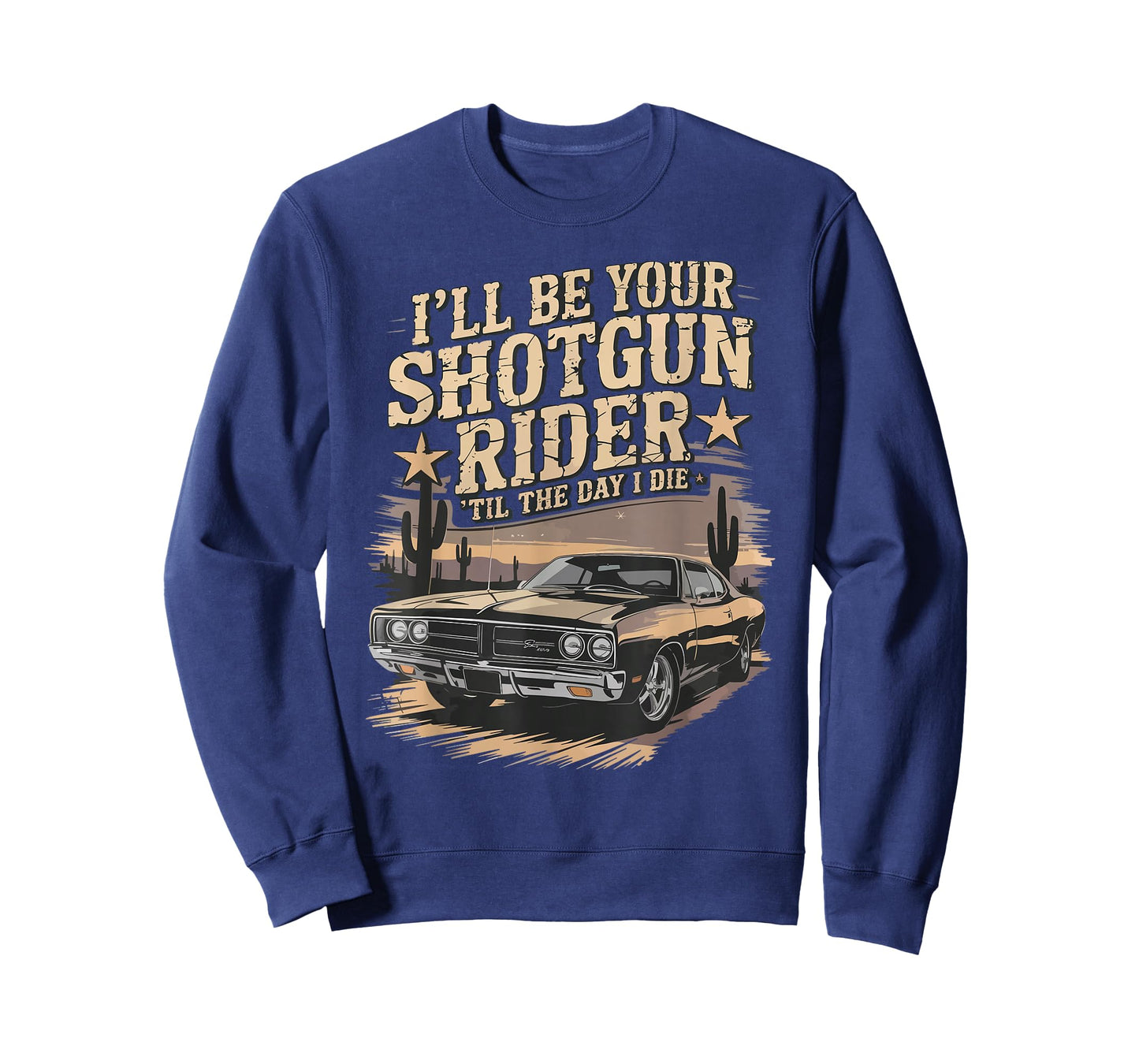 I'll Be Your Shotgun Rider Til The Day I Die Men Women T-Shirt