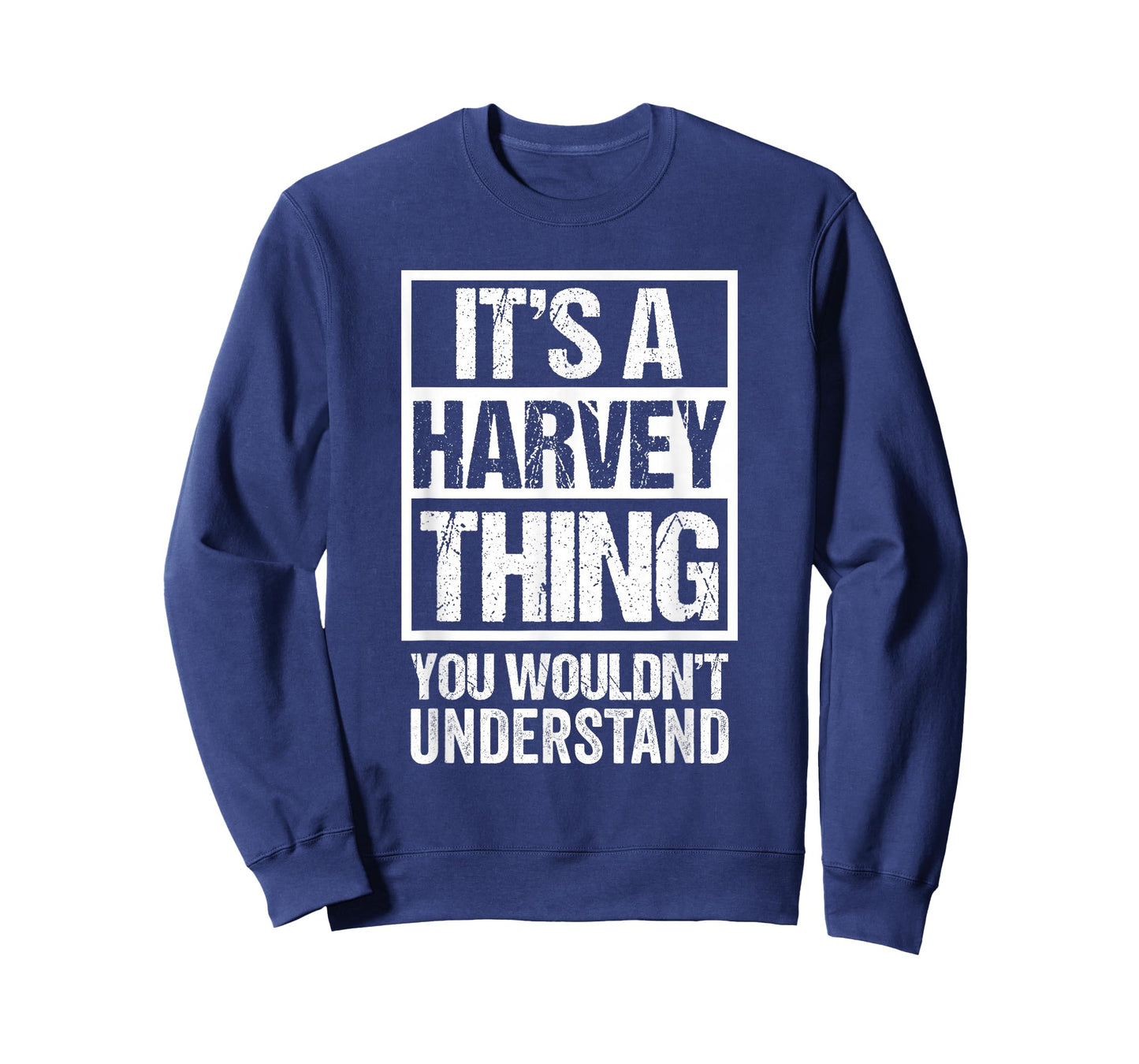 It's A Harvey Thing You Wouldn't Understand First Name T-Shirt