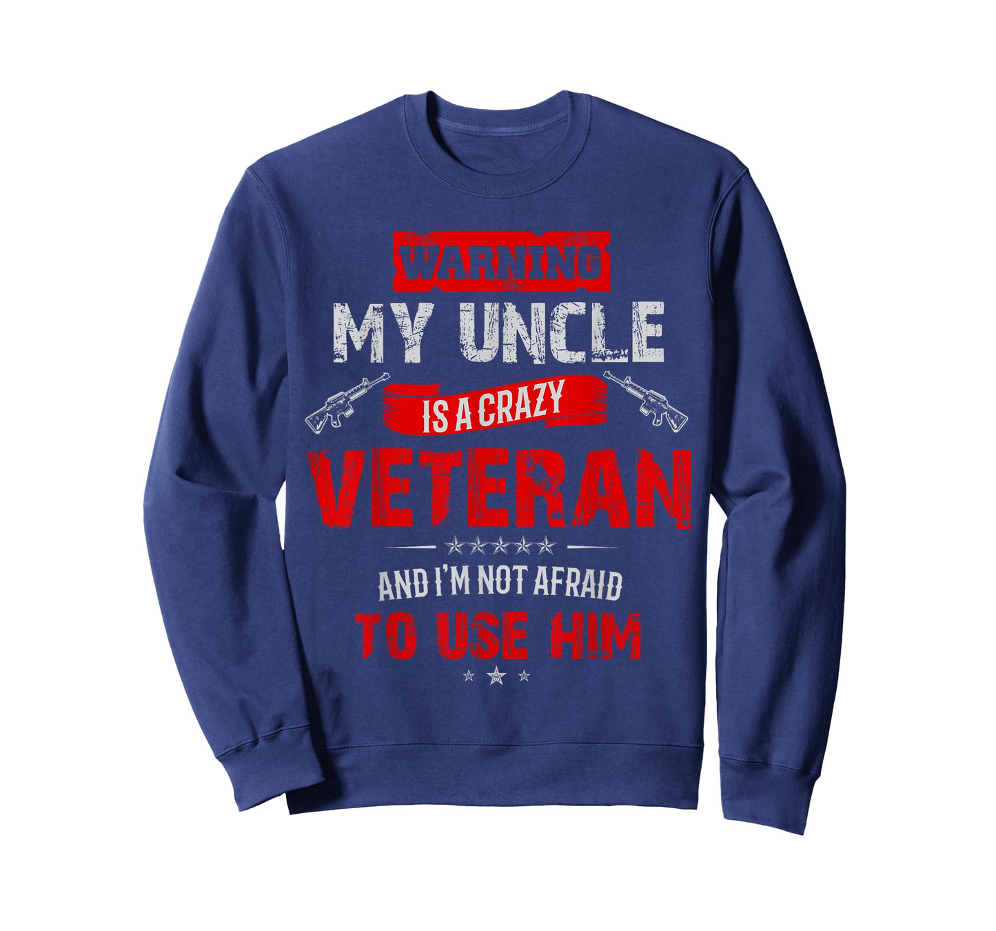 "Warning: My Uncle Is A Crazy Veteran" Veterans Day T-Shirt T-Shirt