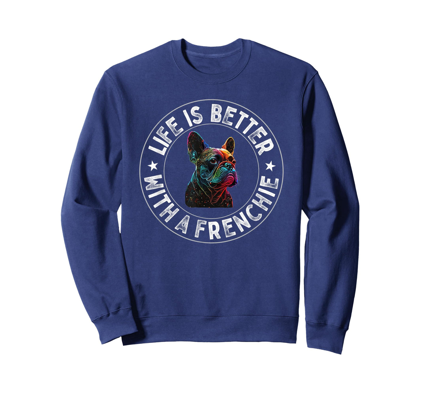Life Is Better With A Frenchie - French Bulldog T-Shirt for Men Women Kids