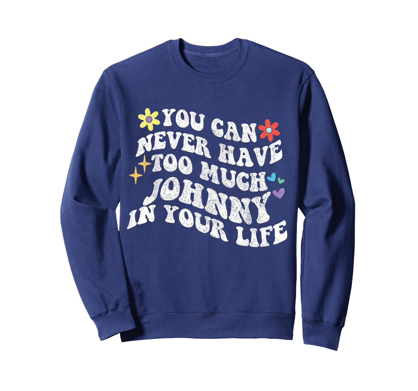 Retro Groovy You Can Never Have Too Much Johnny In Your Life T-Shirt