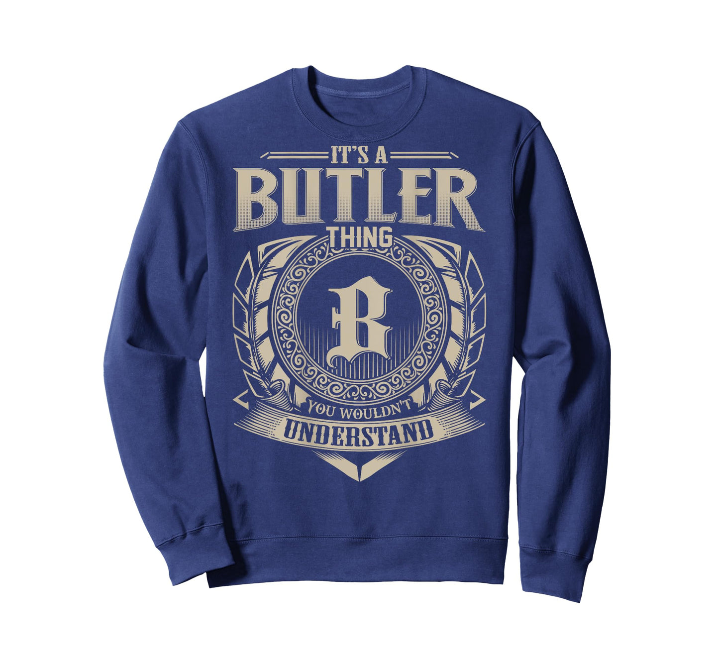 It's A BUTLER Thing You Wouldn't Understand Family Name T-Shirt