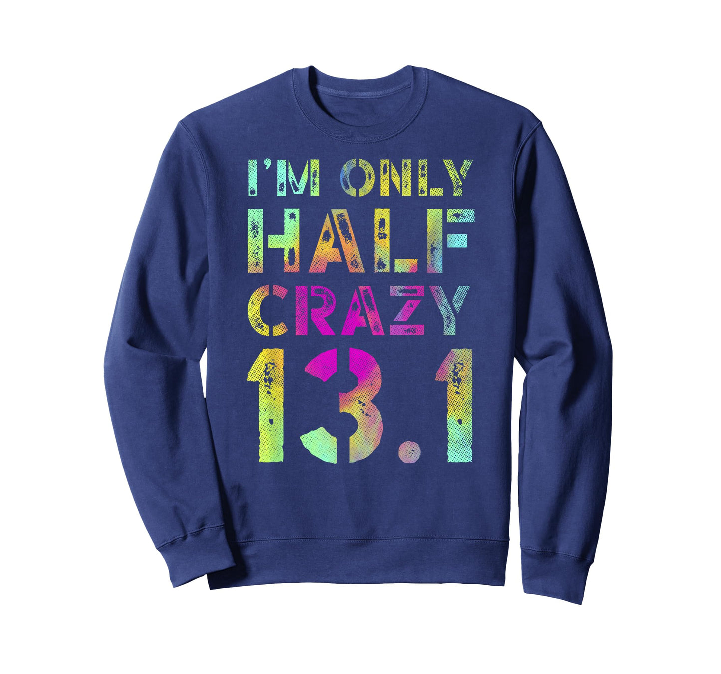 I'm Only Half Crazy 13.1 Runner XC CC Half Marathon Running T-Shirt