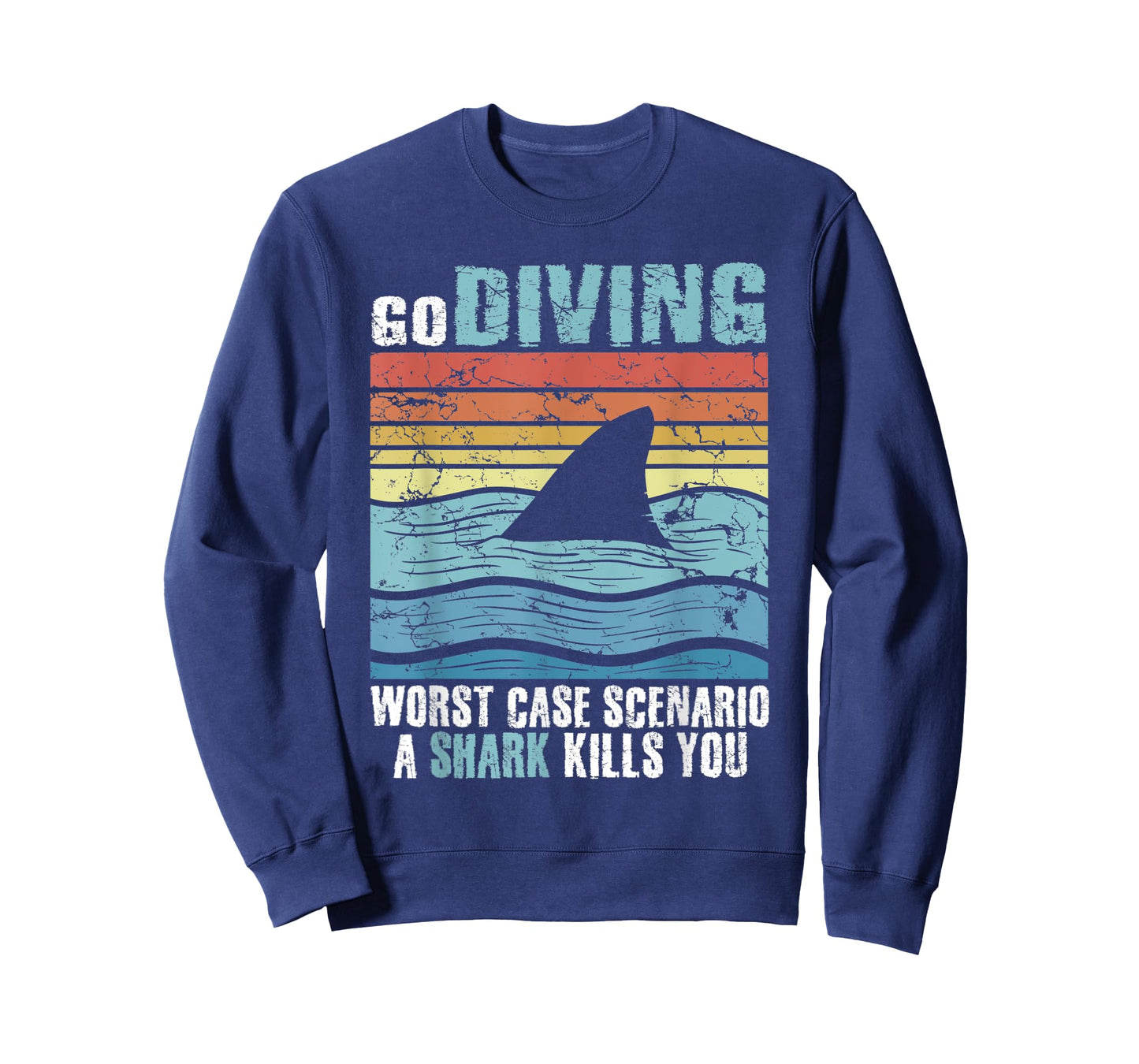 Funny Diver Go Diving Worst Case Scenario A Shark Kills You T-Shirt