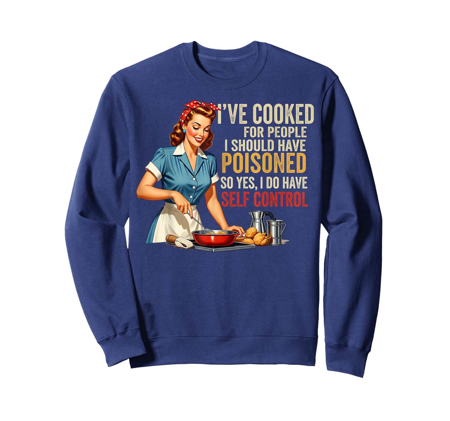 I've Cooked For People I Should Have Poisoned Sassy Cooking T-Shirt