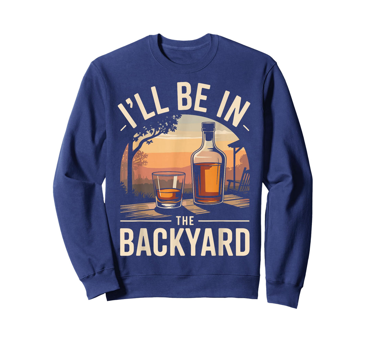 I’ll Be in The Backyard Whiskey Funny Bourbon Lover T-Shirt