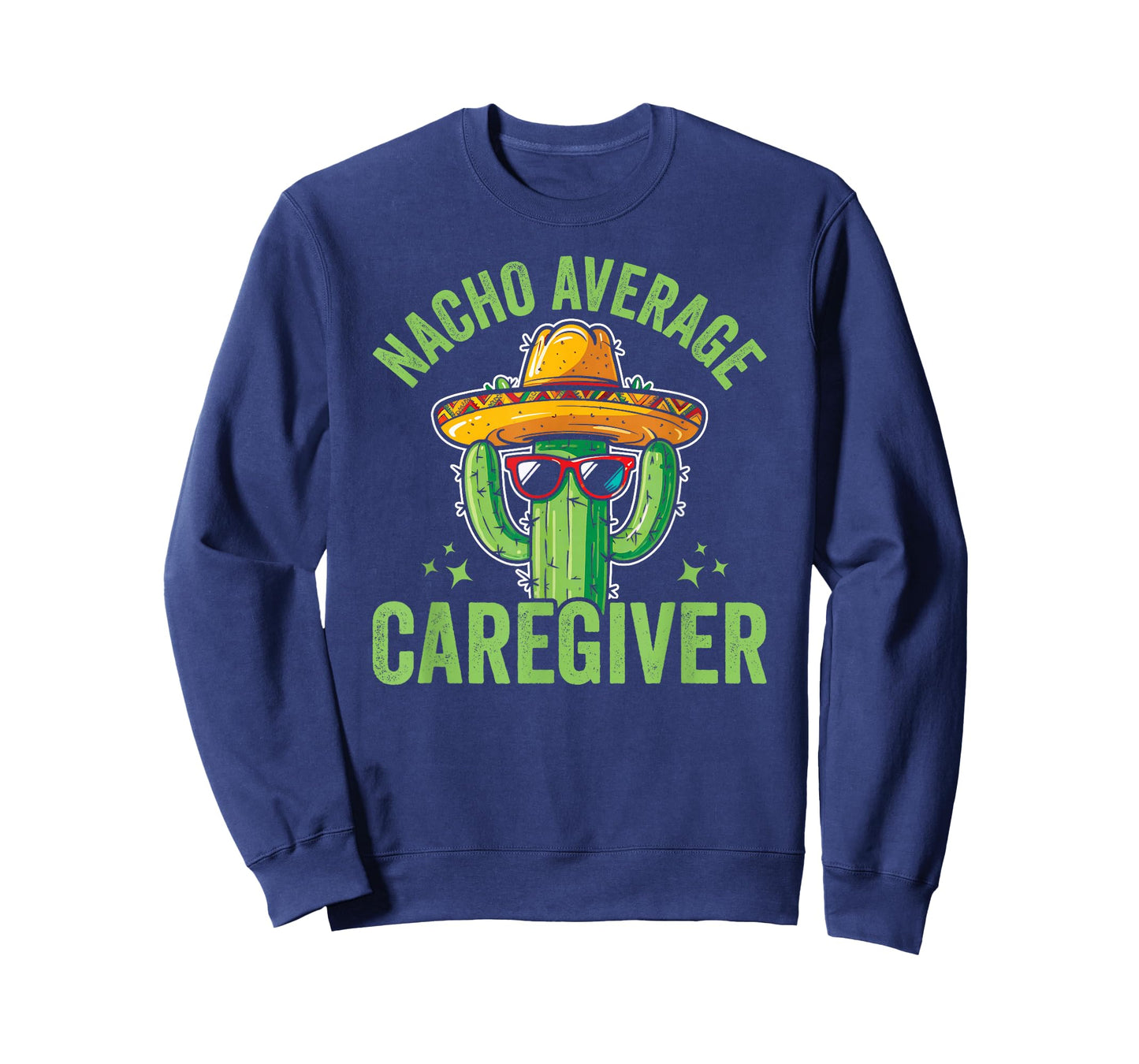 Nacho Average Caregiver Caregiving Nursing Caretaker Nurse T-Shirt, Small, Black