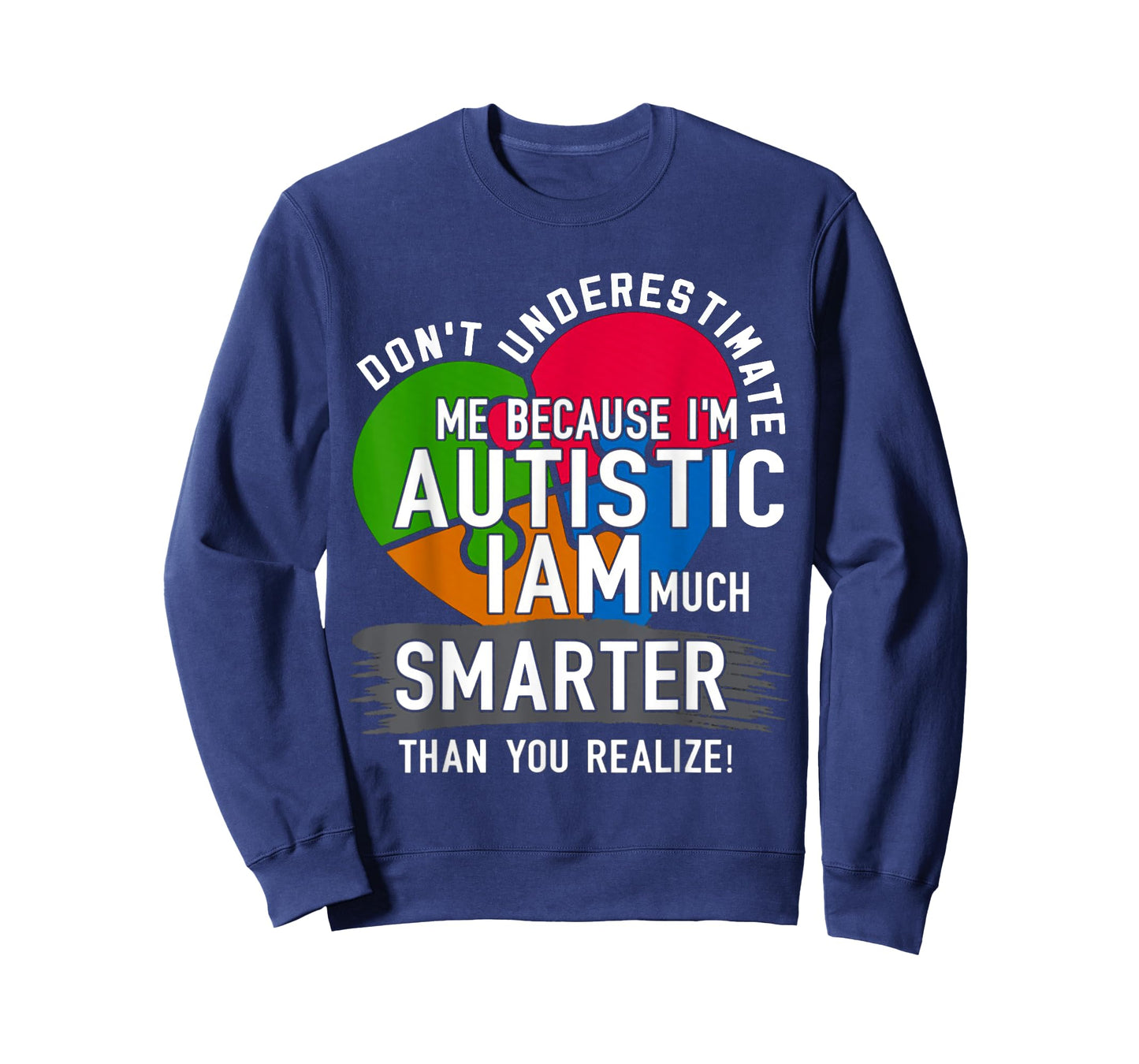 Don't Underestimate Me Because I'm Autistic AUTISM T-Shirt