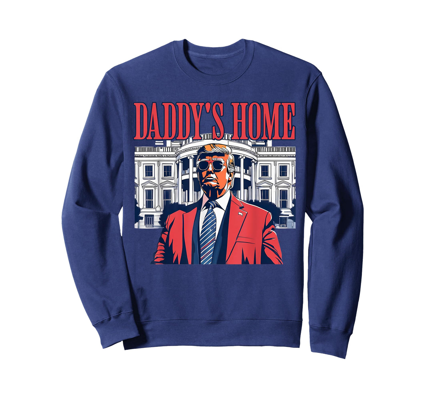 Daddys Home White House Trump Funny Donald Trump T-Shirt
