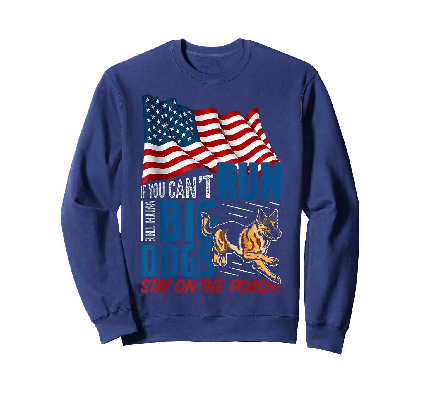Funny If You Can't Run With The Big Dog Stay On The Porch T-Shirt