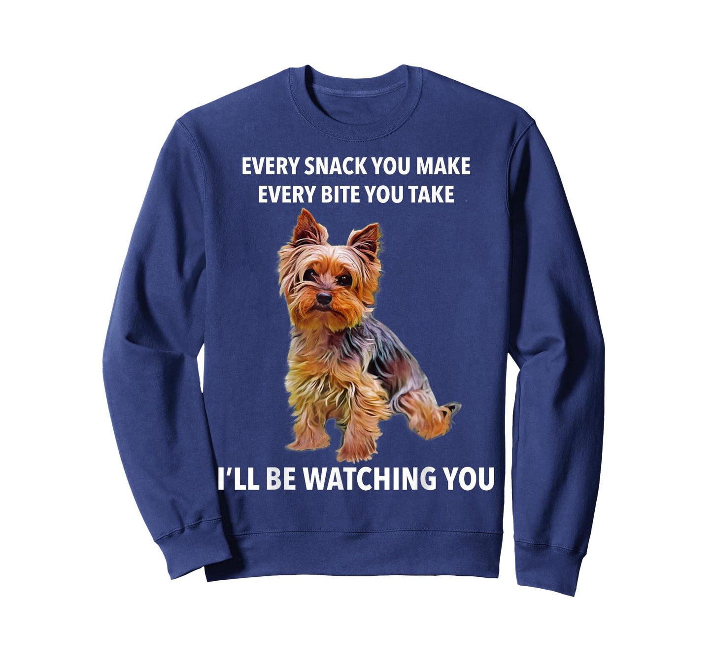 Yorkshire Terrier Funny Meme Every Snack I'll be Watching T-Shirt