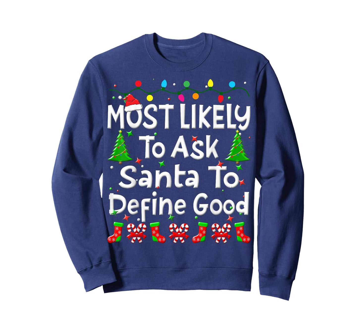 Most Likely To Ask Santa To Define Good Christmas Family T-Shirt
